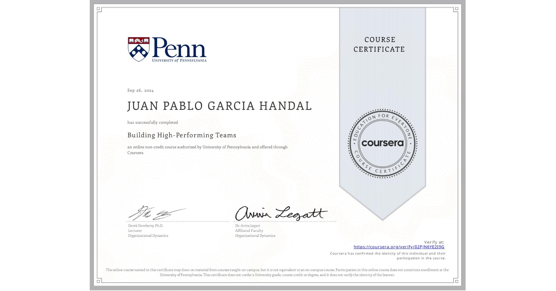 View certificate for JUAN PABLO GARCIA HANDAL, Building High-Performing Teams, an online non-credit course authorized by University of Pennsylvania and offered through Coursera