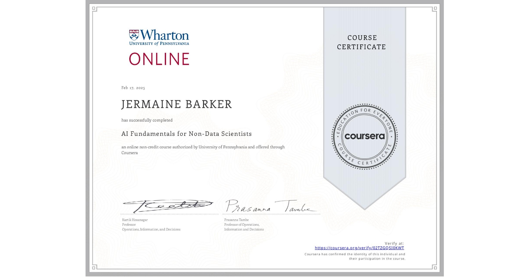 View certificate for JERMAINE BARKER, AI Fundamentals for Non-Data Scientists, an online non-credit course authorized by University of Pennsylvania and offered through Coursera