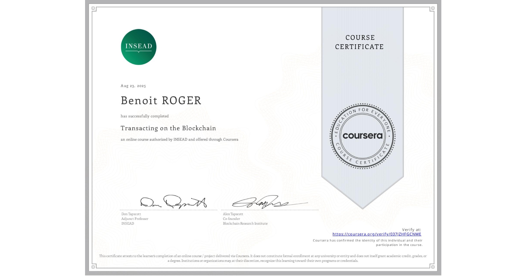View certificate for Benoit ROGER, Transacting on the Blockchain, an online non-credit course authorized by INSEAD and offered through Coursera
