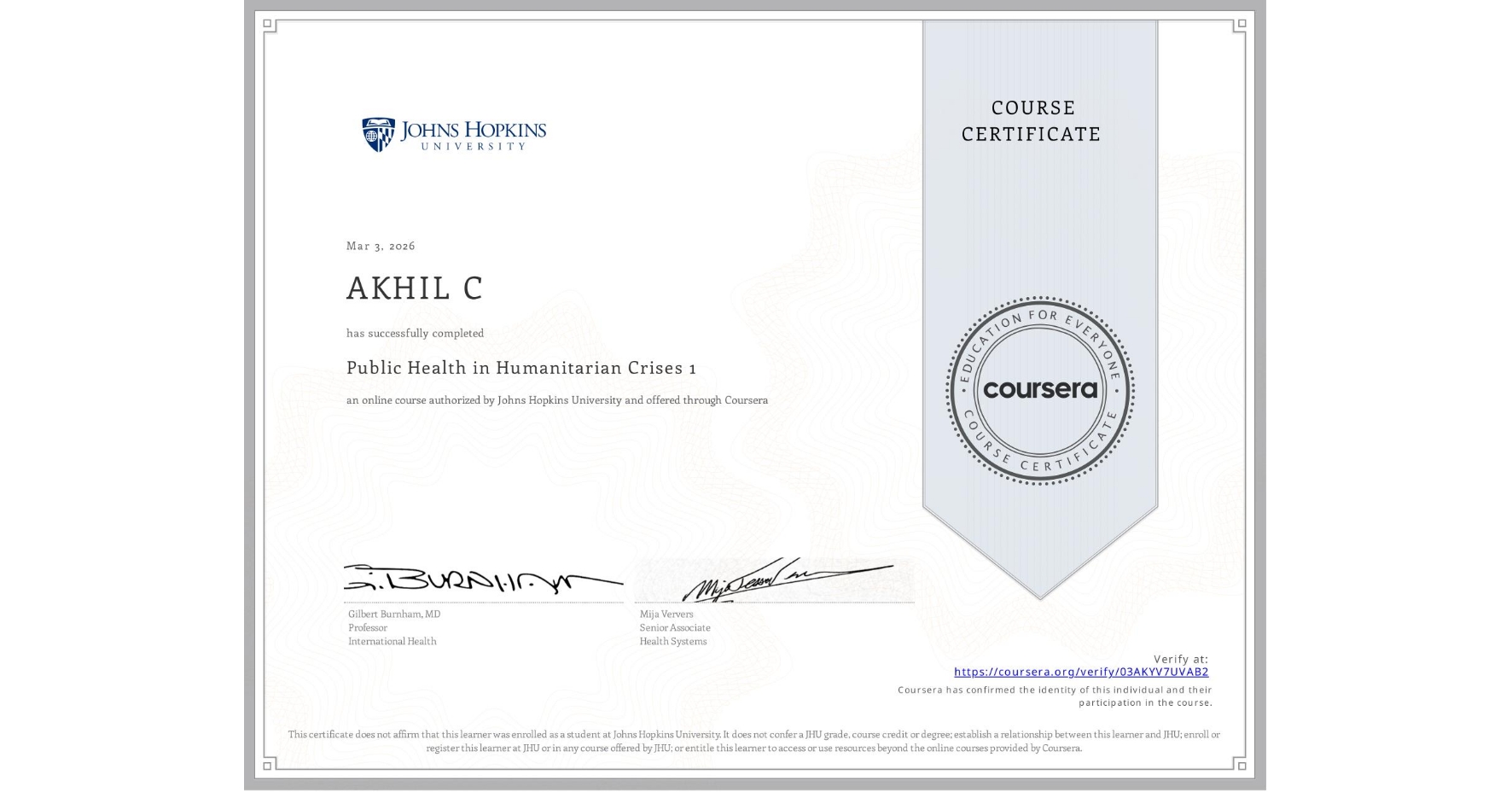 View certificate for AKHIL C, Public Health in Humanitarian Crises 1, an online non-credit course authorized by Johns Hopkins University and offered through Coursera