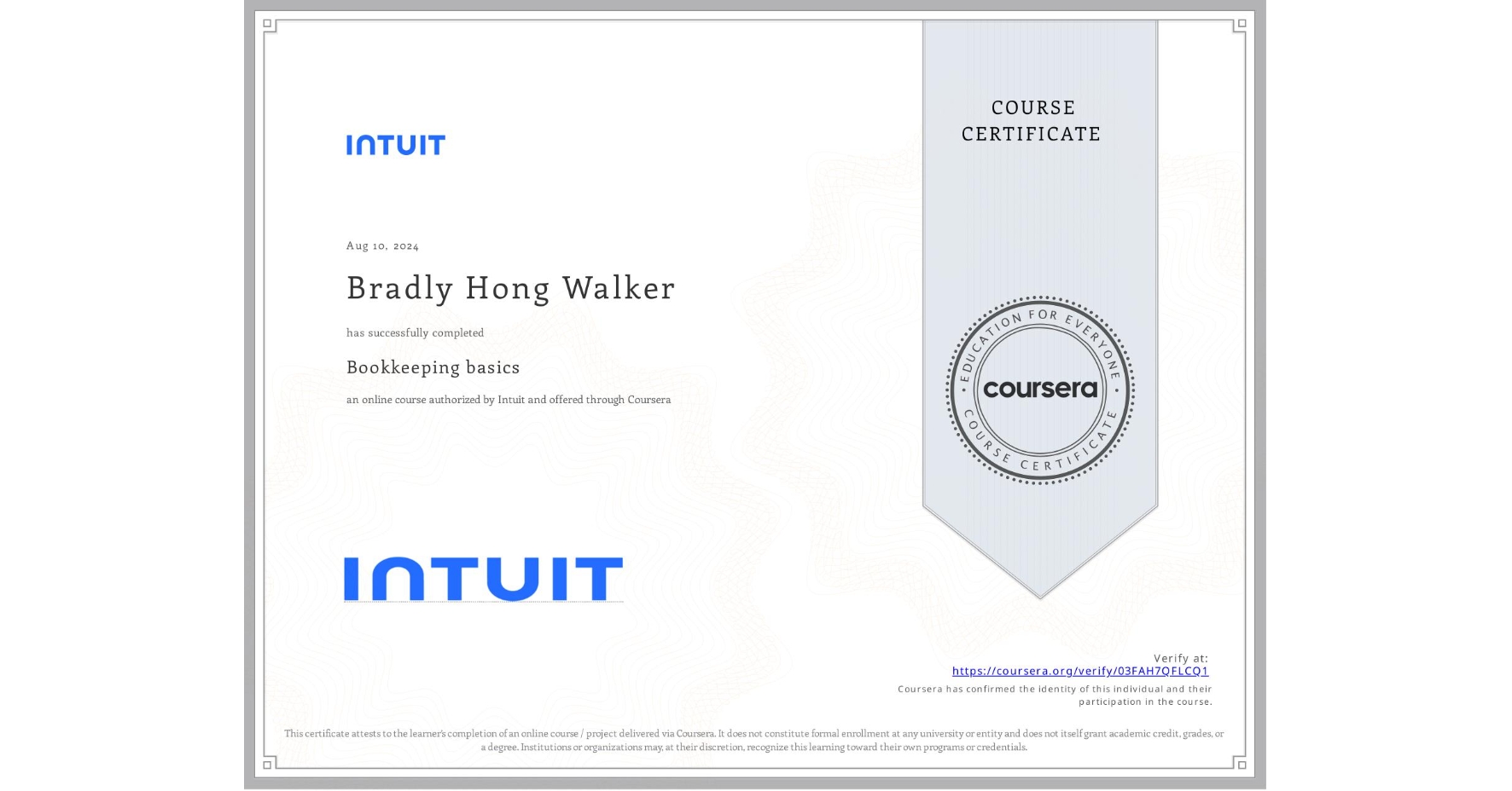 View certificate for Bradly Hong Walker, Bookkeeping basics, an online non-credit course authorized by Intuit and offered through Coursera