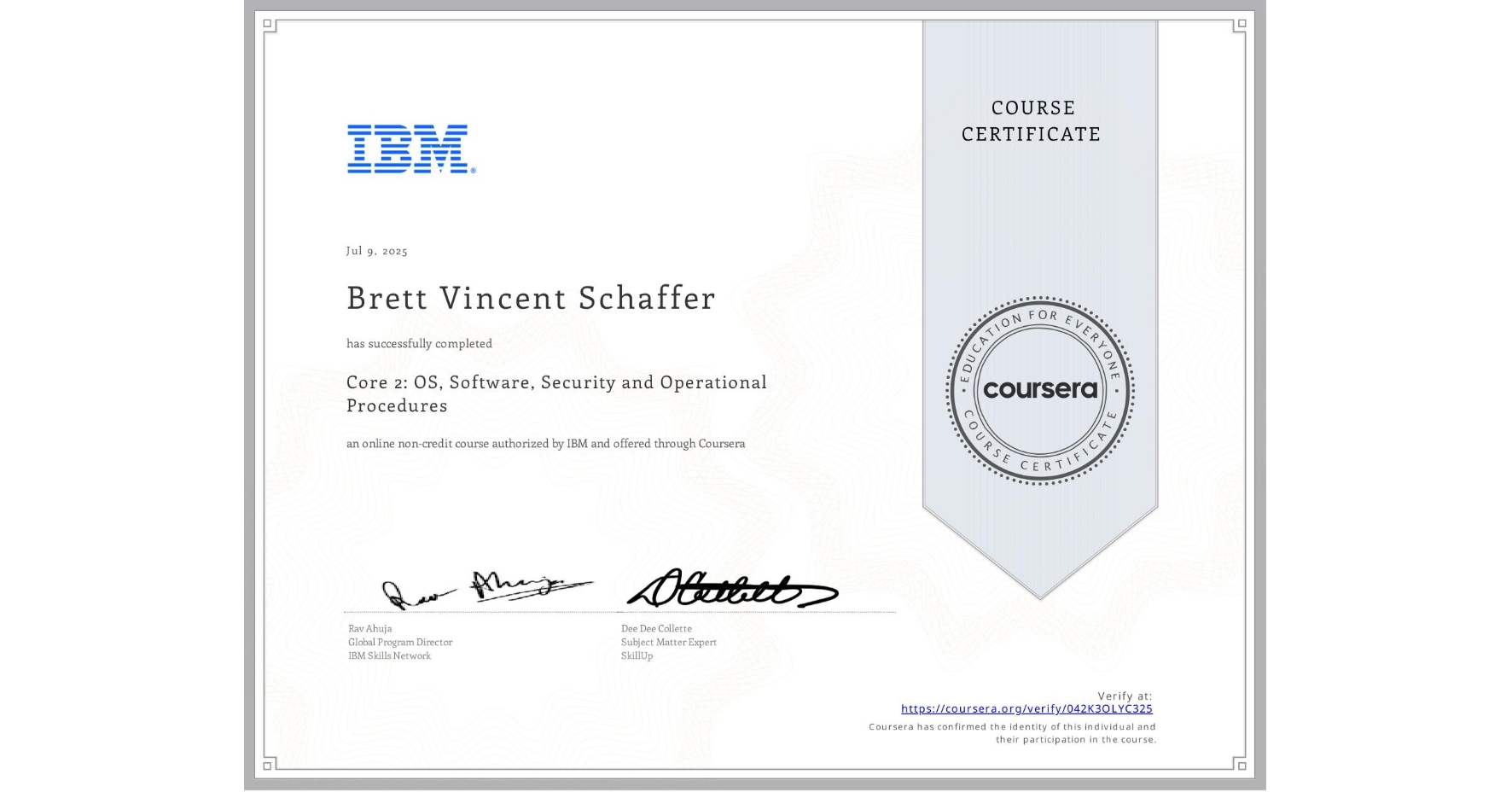 View certificate for Brett Vincent Schaffer, Core 2: OS, Software, Security and Operational Procedures, an online non-credit course authorized by IBM and offered through Coursera