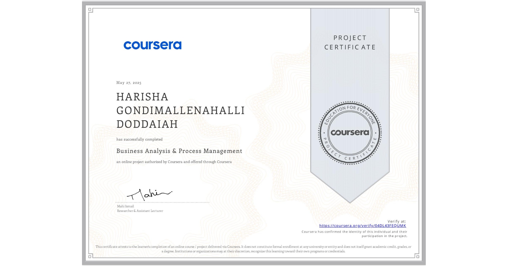View certificate for HARISHA GONDIMALLENAHALLI DODDAIAH, Business Analysis & Process Management, an online non-credit course authorized by Coursera and offered through Coursera