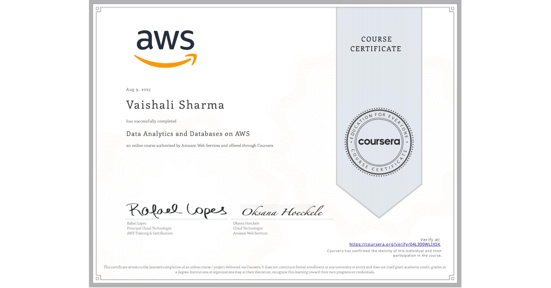 View certificate for Vaishali Sharma, Data Analytics and Databases on AWS, an online non-credit course authorized by Amazon Web Services and offered through Coursera