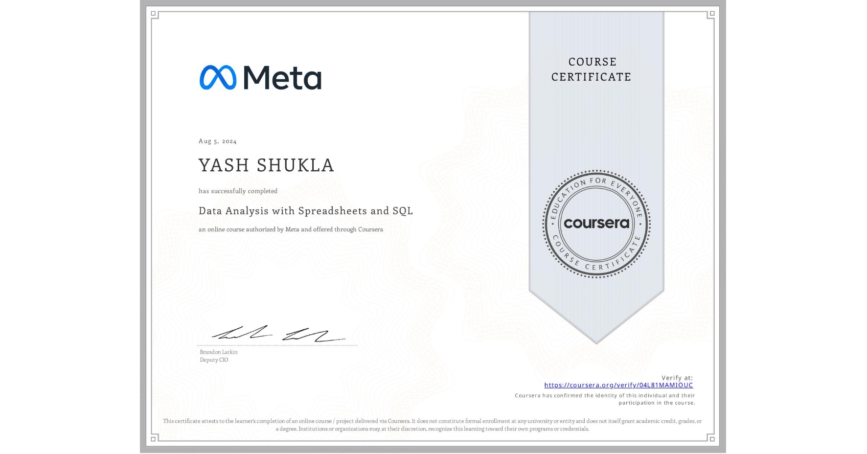 View certificate for YASH SHUKLA, Data Analysis with Spreadsheets and SQL, an online non-credit course authorized by Meta and offered through Coursera