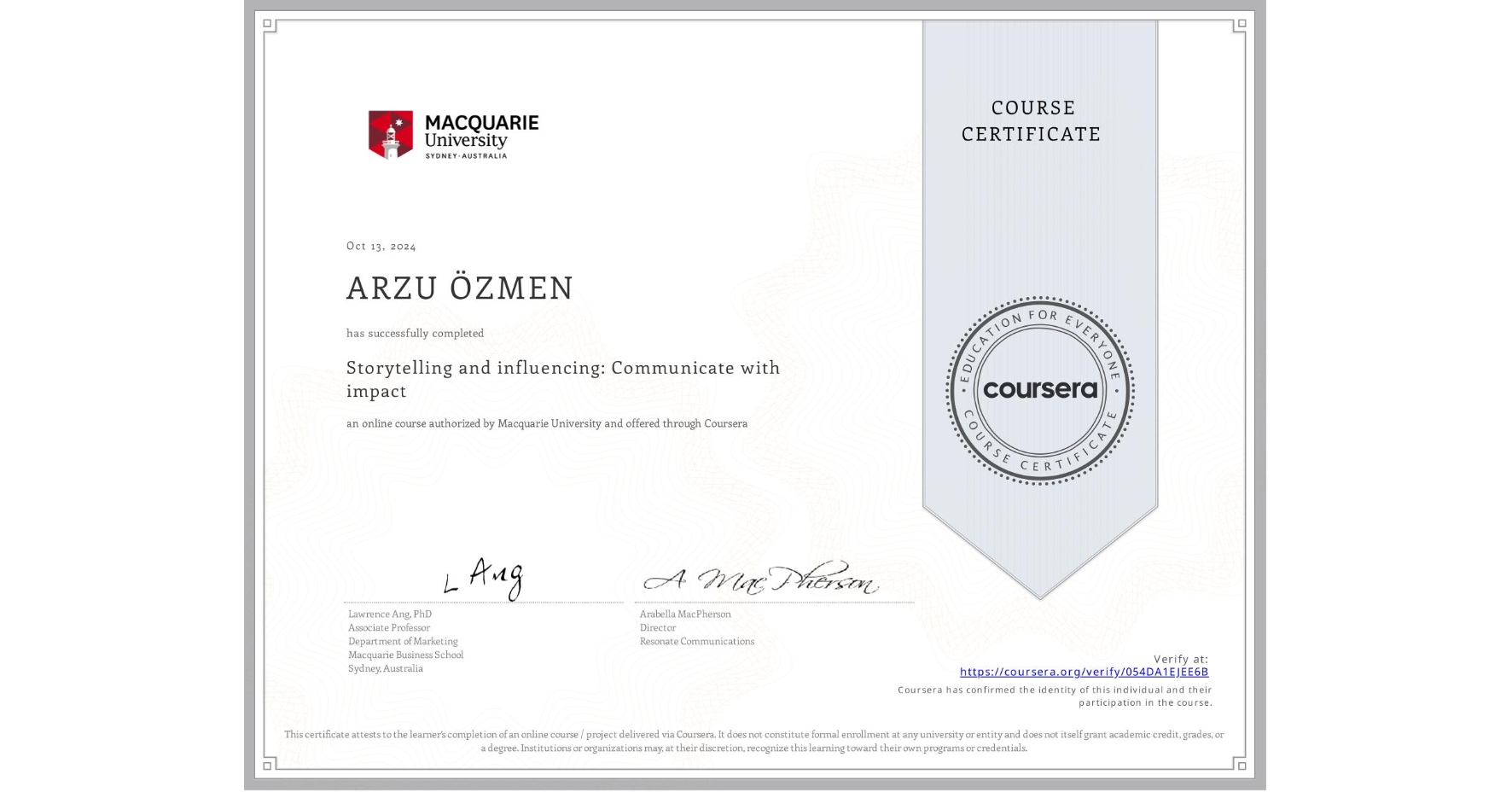 View certificate for ARZU ÖZMEN, Storytelling and influencing: Communicate with impact, an online non-credit course authorized by Macquarie University and offered through Coursera