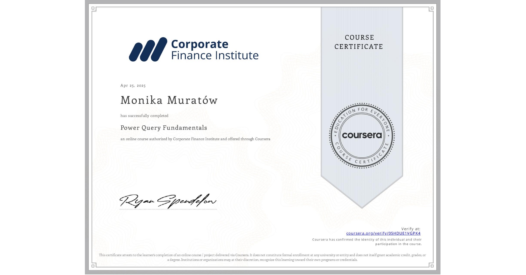 View certificate for Monika Muratów, Power Query Fundamentals, an online non-credit course authorized by Corporate Finance Institute and offered through Coursera