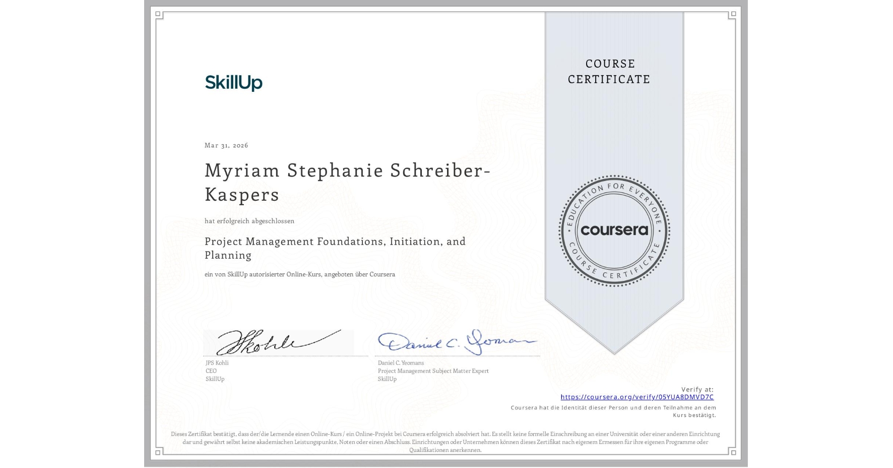 View certificate for Myriam Stephanie Schreiber-Kaspers, Project Management Foundations, Initiation, and Planning, an online non-credit course authorized by SkillUp and offered through Coursera