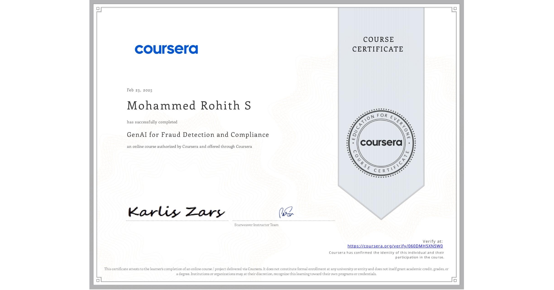 View certificate for Mohammed Rohith S, GenAI for Fraud Detection and Compliance, an online non-credit course authorized by Coursera and offered through Coursera