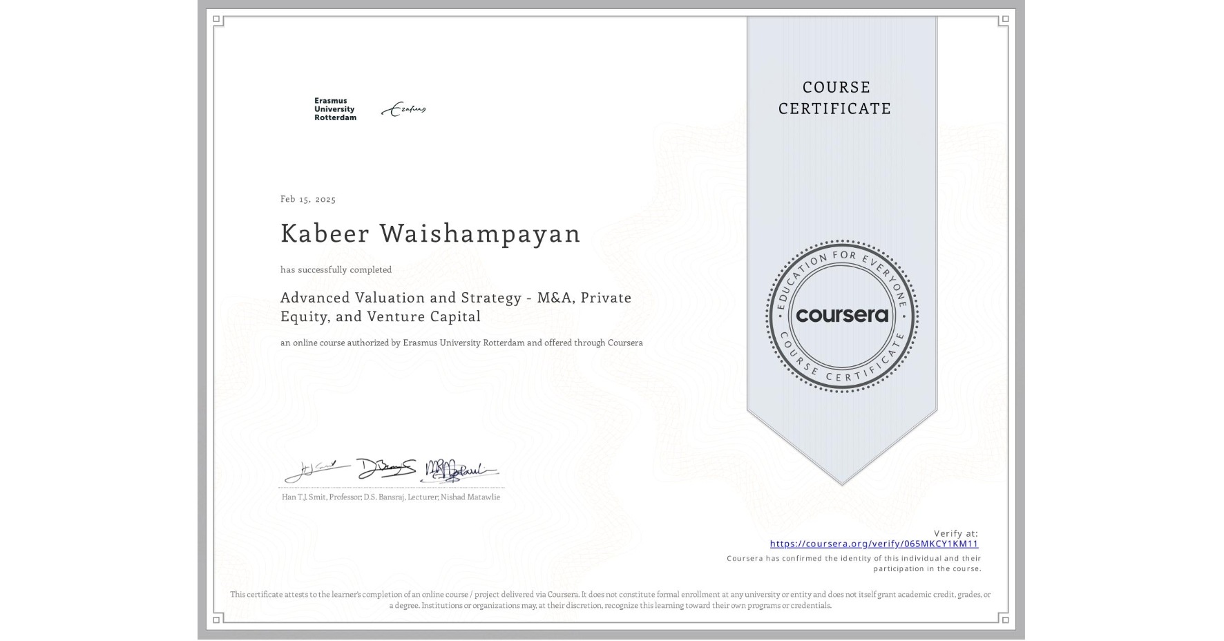 View certificate for Kabeer Waishampayan, Advanced Valuation and Strategy - M&A, Private Equity, and Venture Capital, an online non-credit course authorized by Erasmus University Rotterdam and offered through Coursera