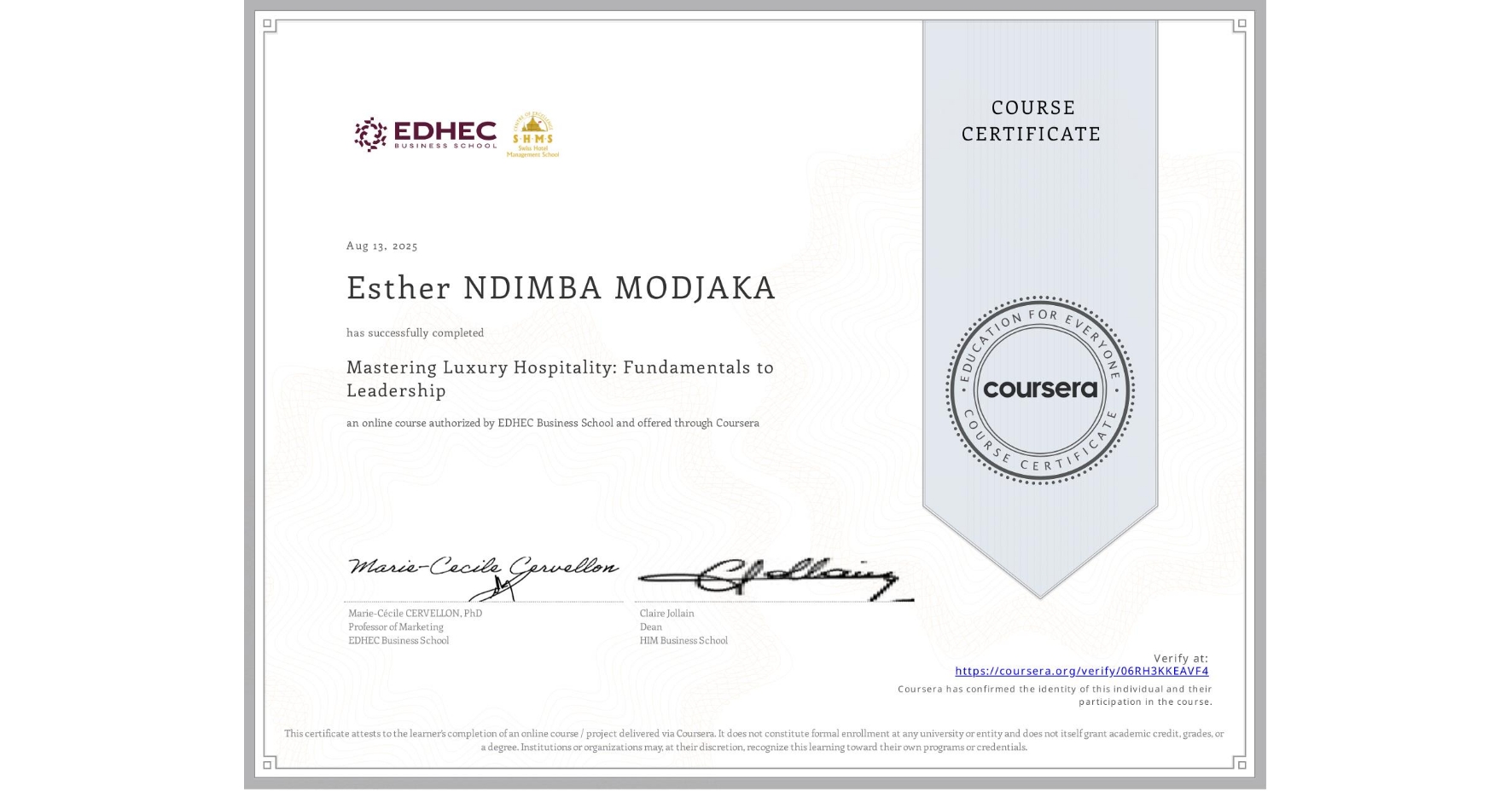 View certificate for Esther NDIMBA MODJAKA, Mastering Luxury Hospitality: Fundamentals to Leadership , an online non-credit course authorized by EDHEC Business School and offered through Coursera