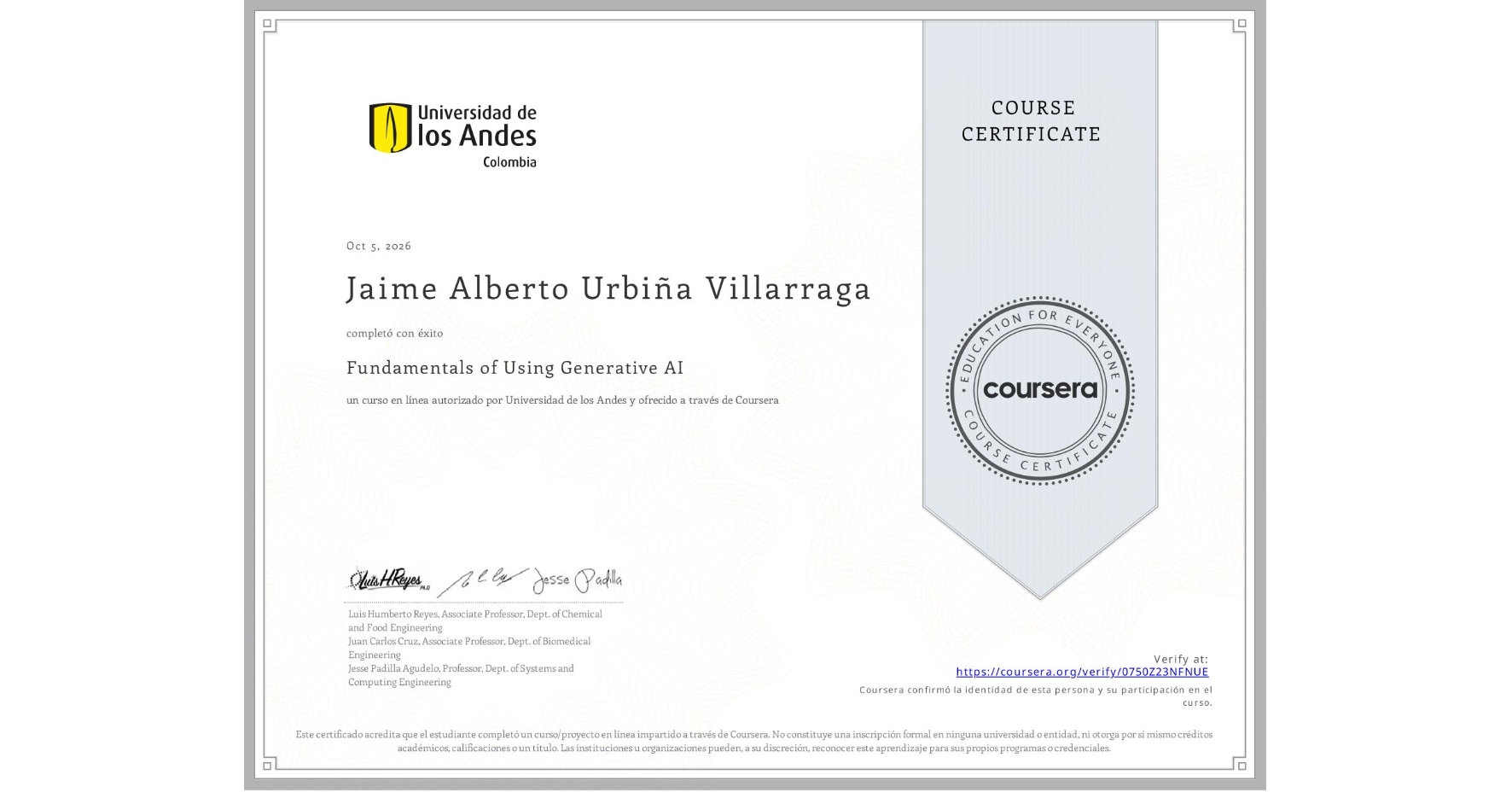View certificate for Jaime Alberto Urbiña Villarraga, Fundamentals of Using Generative AI, an online non-credit course authorized by Universidad de los Andes and offered through Coursera