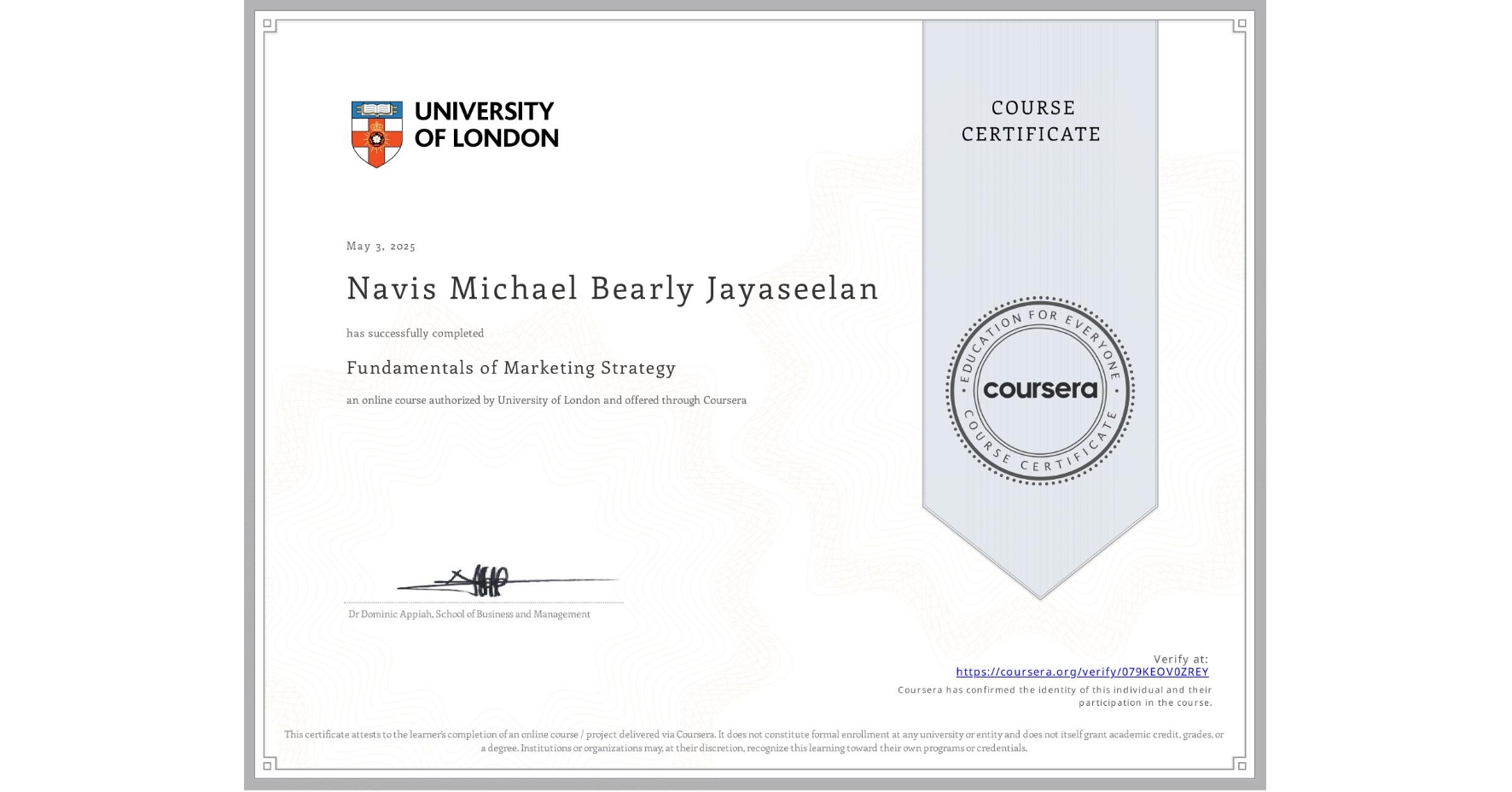 View certificate for Navis Michael Bearly Jayaseelan, Fundamentals of Marketing Strategy, an online non-credit course authorized by University of London and offered through Coursera