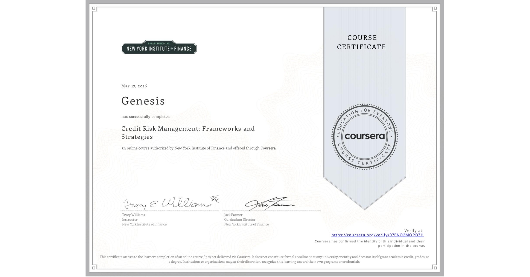 View certificate for Genesis , Credit Risk Management: Frameworks and Strategies, an online non-credit course authorized by New York Institute of Finance and offered through Coursera