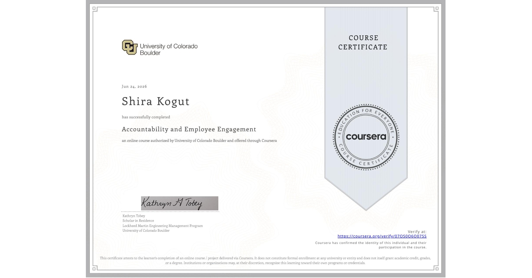 View certificate for Shira Kogut, Accountability and Employee Engagement, an online non-credit course authorized by University of Colorado Boulder and offered through Coursera