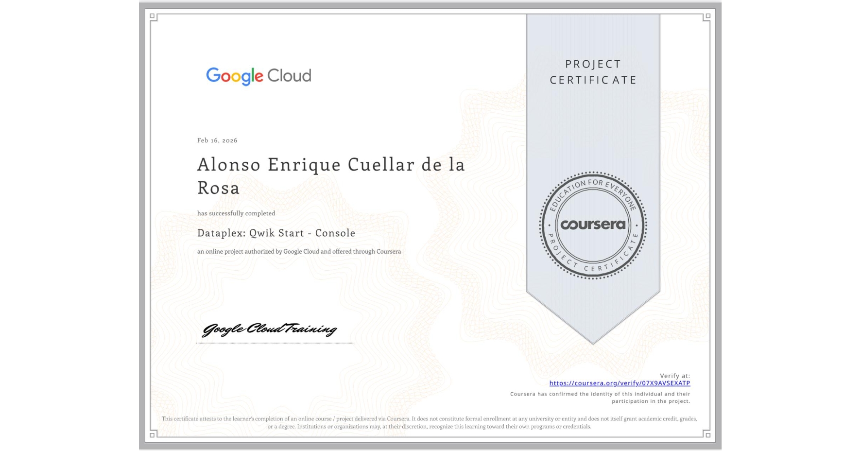 View certificate for Alonso Enrique Cuellar de la Rosa, Dataplex: Qwik Start - Console, an online non-credit course authorized by Google Cloud and offered through Coursera
