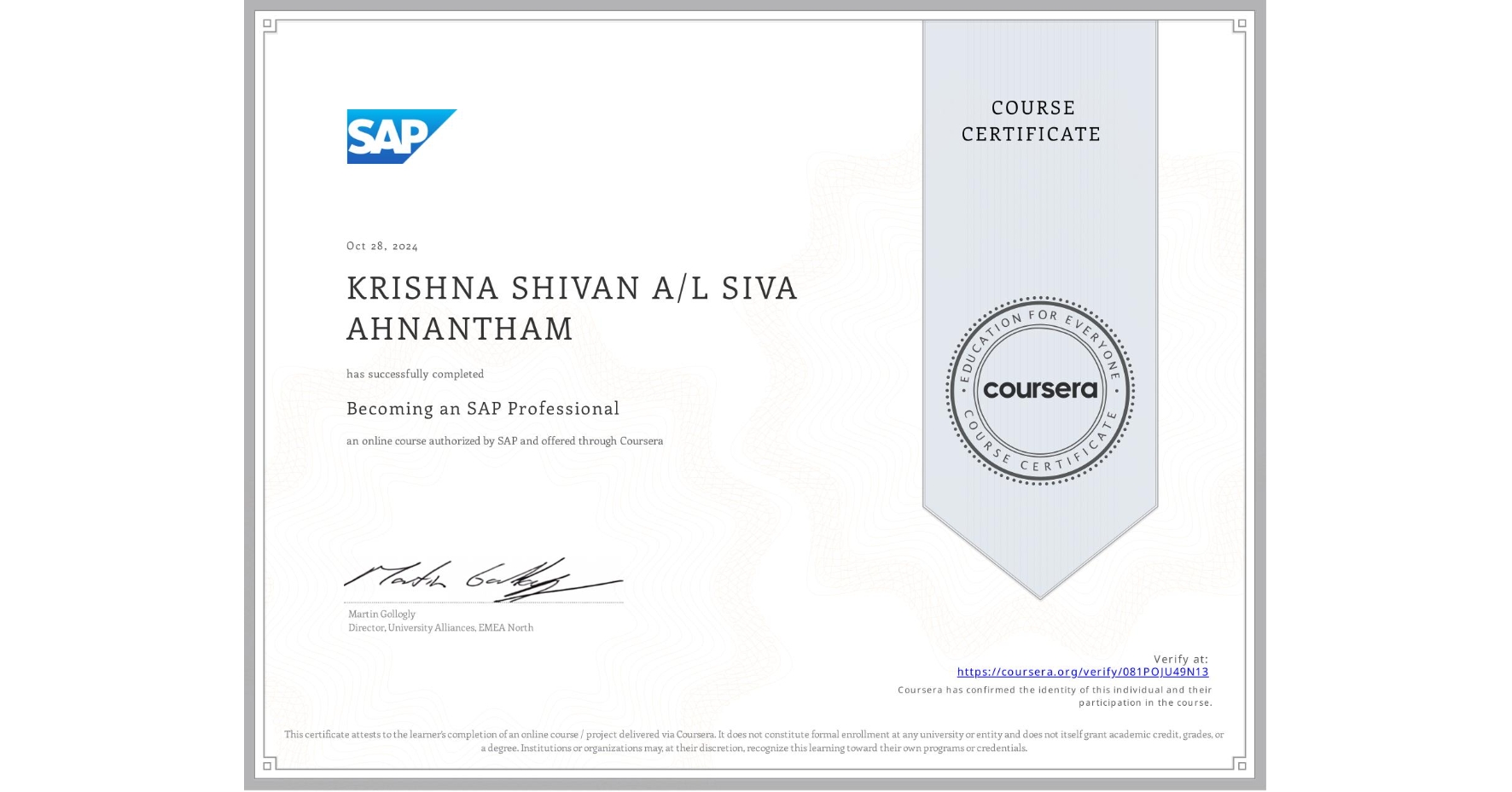 View certificate for KRISHNA SHIVAN A/L SIVA AHNANTHAM, Becoming an SAP Professional, an online non-credit course authorized by SAP and offered through Coursera