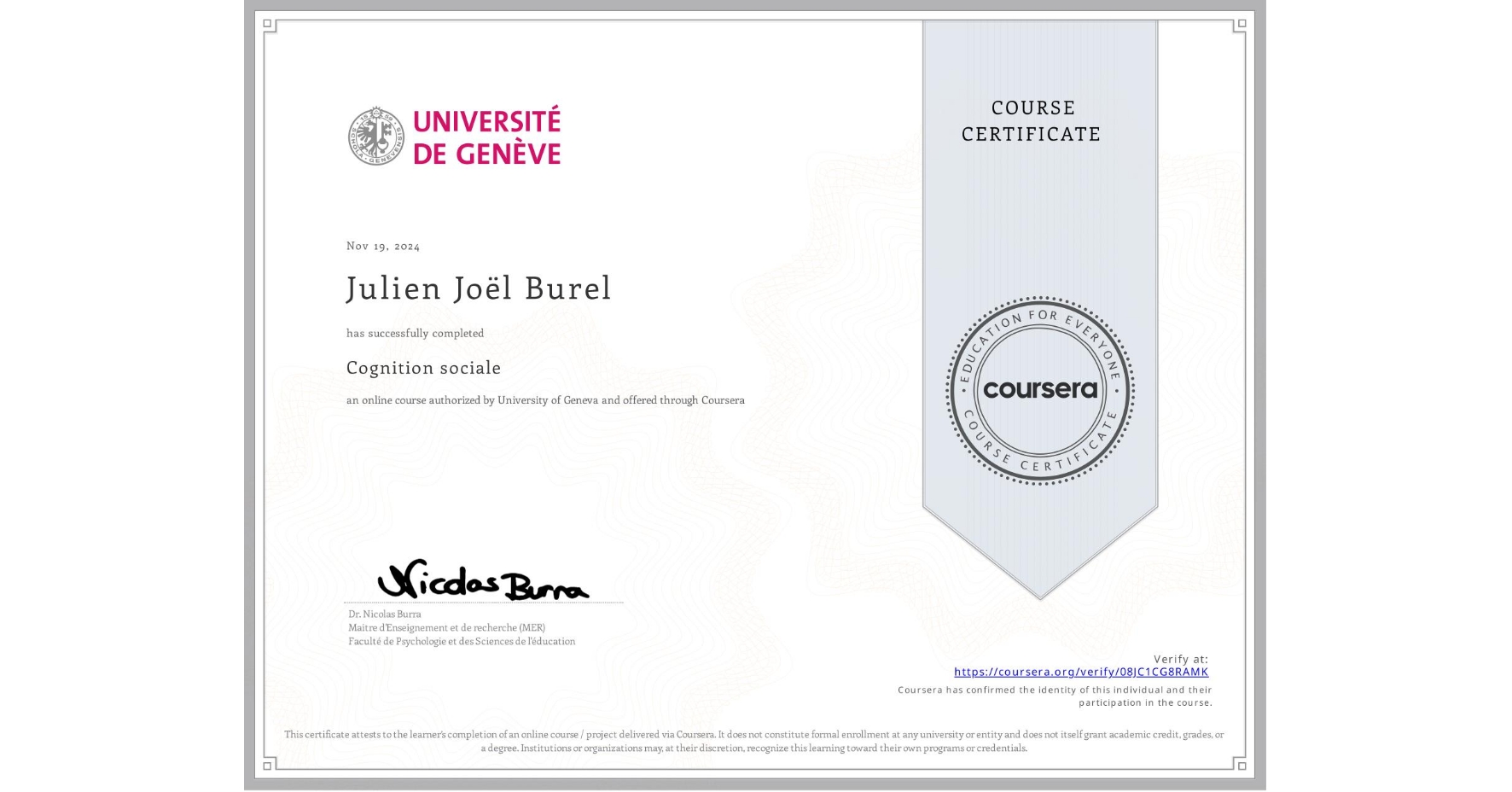 View certificate for Julien Joël Burel, Cognition sociale, an online non-credit course authorized by University of Geneva and offered through Coursera