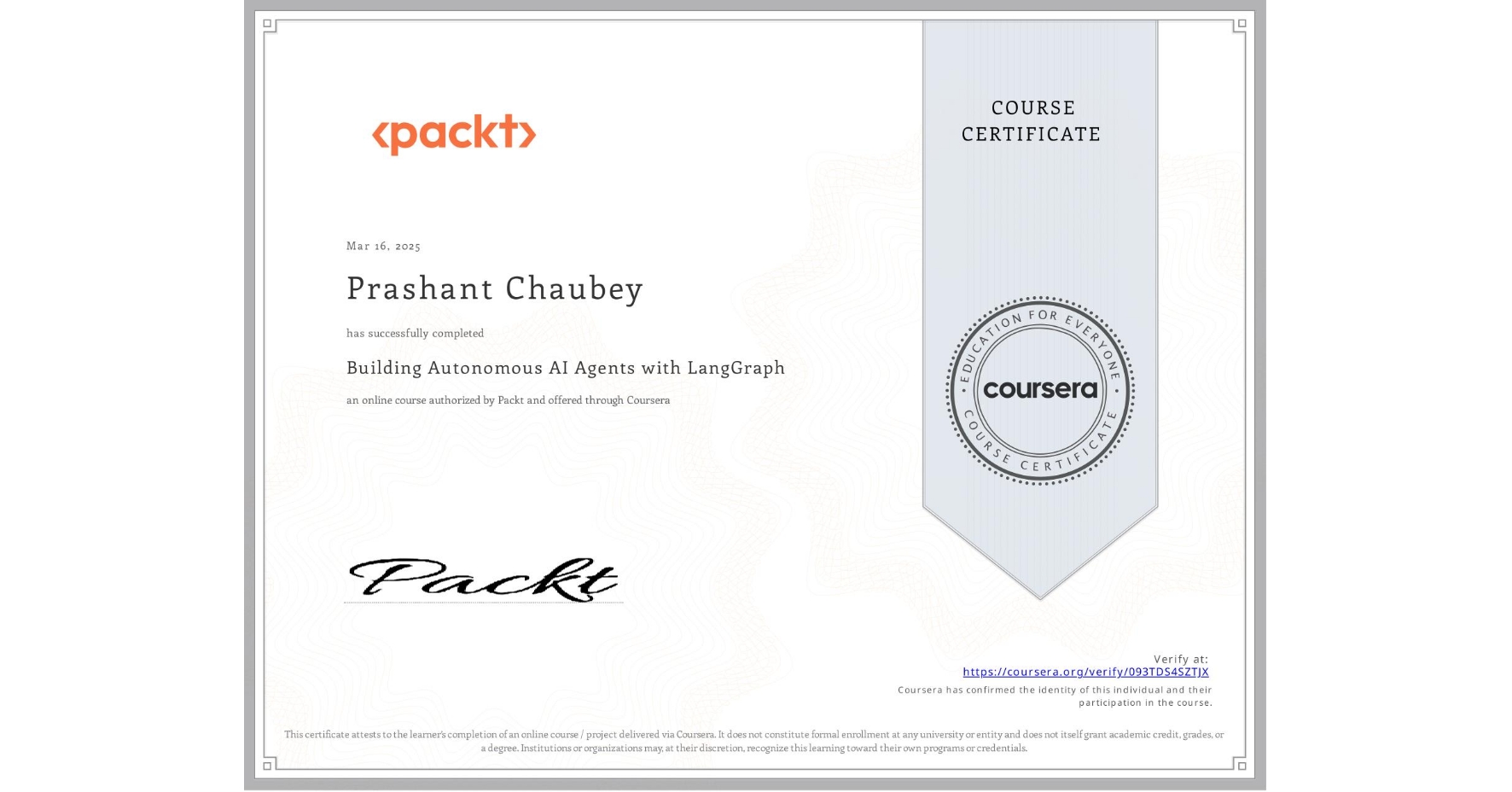 View certificate for Prashant Chaubey, Building Autonomous AI Agents with LangGraph, an online non-credit course authorized by Packt and offered through Coursera