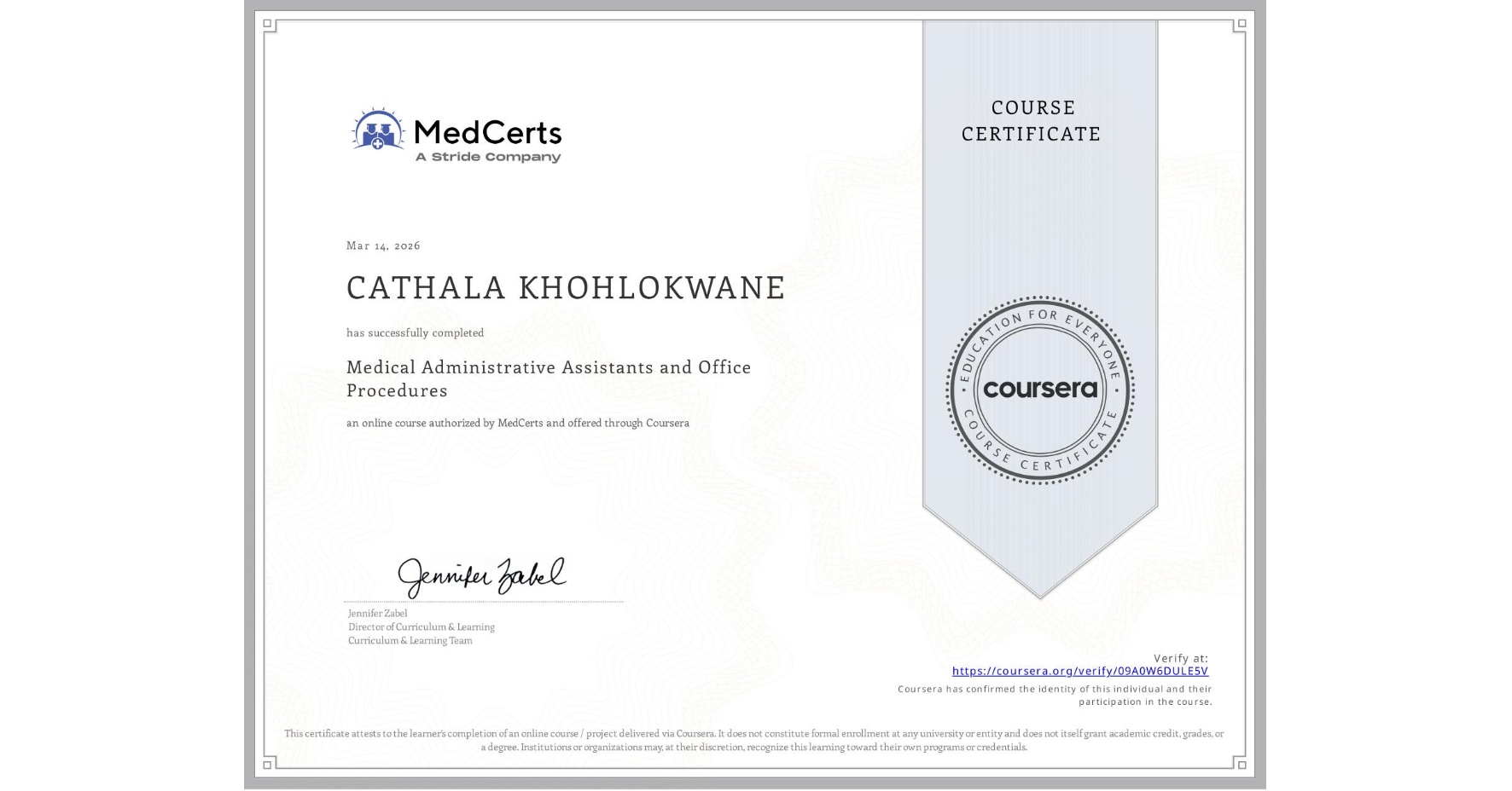 View certificate for CATHALA KHOHLOKWANE, Medical Administrative Assistants and Office Procedures, an online non-credit course authorized by MedCerts and offered through Coursera