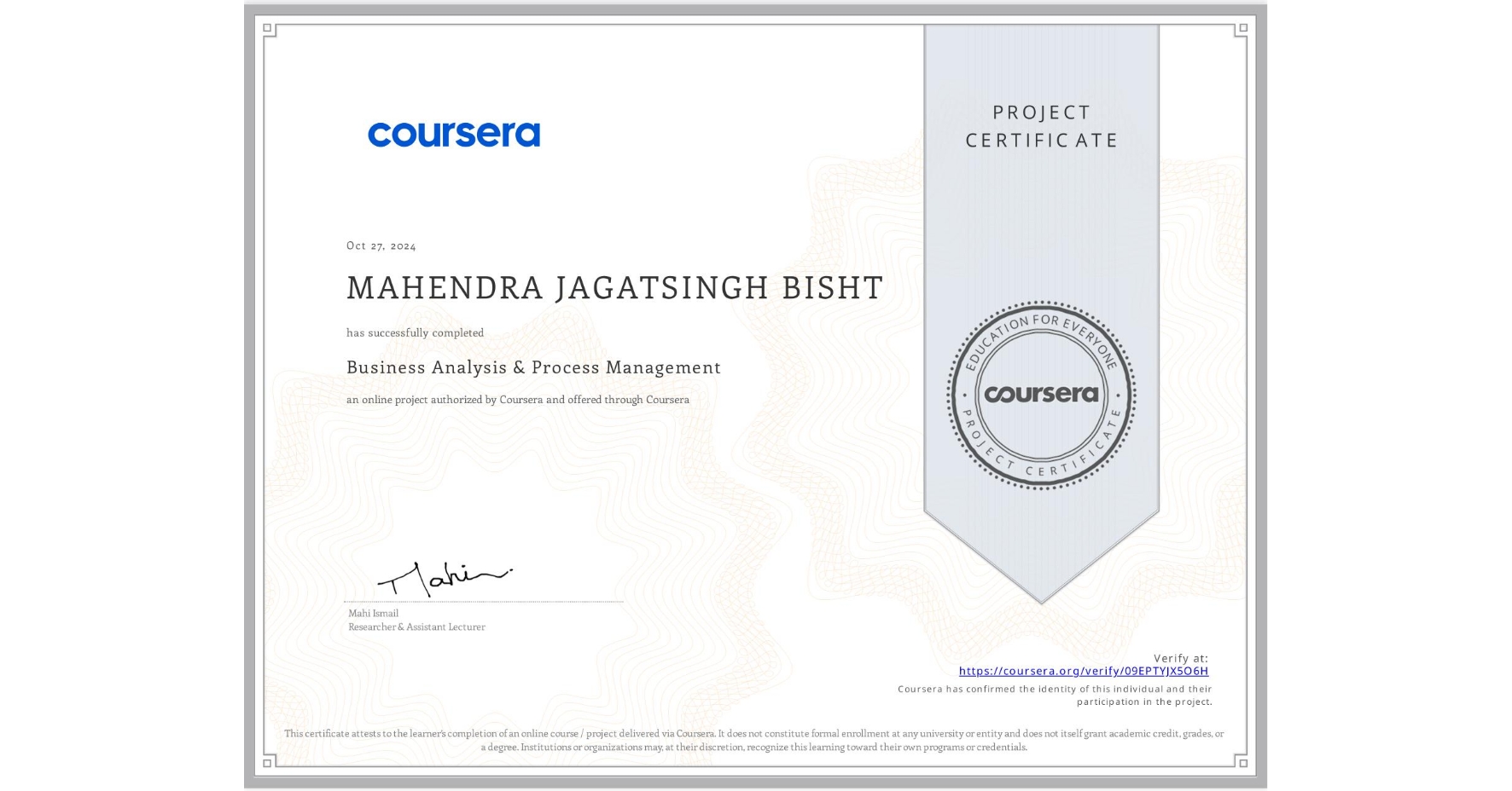 View certificate for MAHENDRA JAGATSINGH BISHT, Business Analysis & Process Management, an online non-credit course authorized by Coursera and offered through Coursera