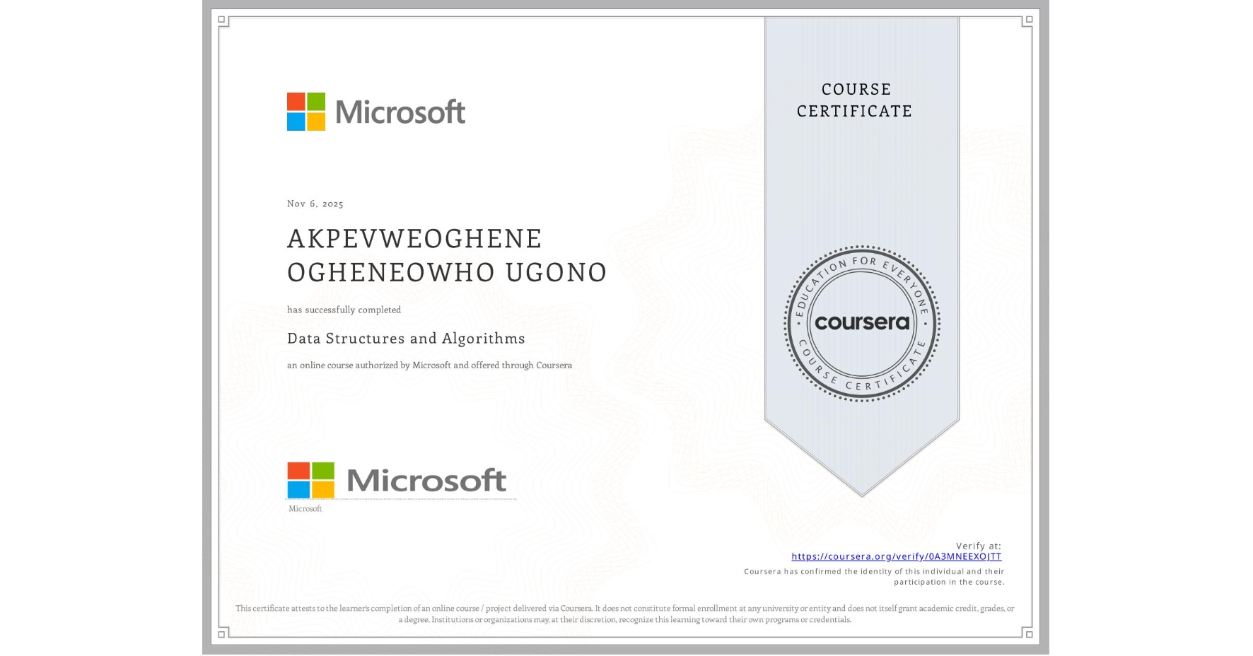 View certificate for AKPEVWEOGHENE OGHENEOWHO UGONO, Data Structures and Algorithms, an online non-credit course authorized by Microsoft and offered through Coursera