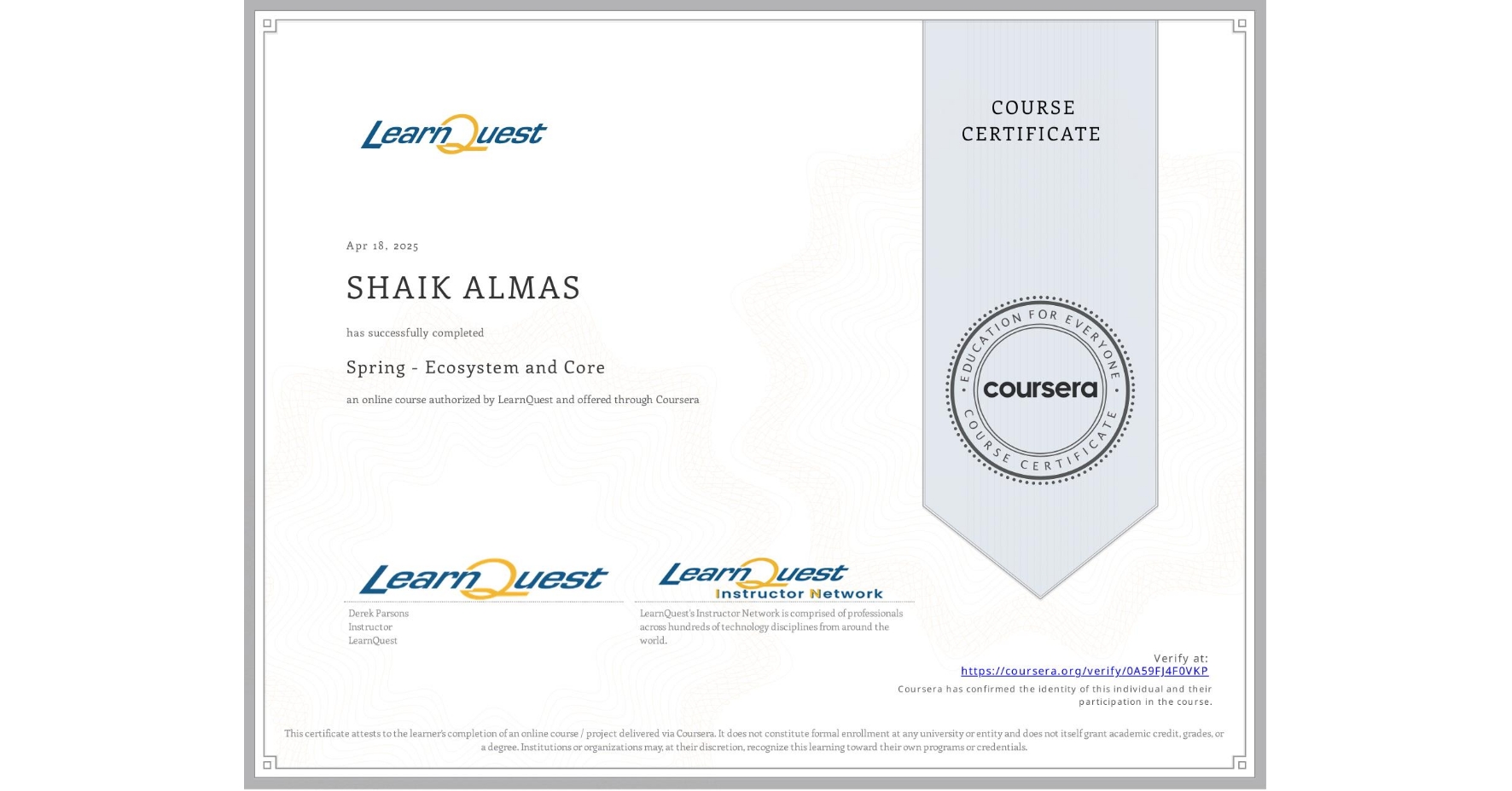 View certificate for SHAIK ALMAS, Spring - Ecosystem and Core, an online non-credit course authorized by LearnQuest and offered through Coursera