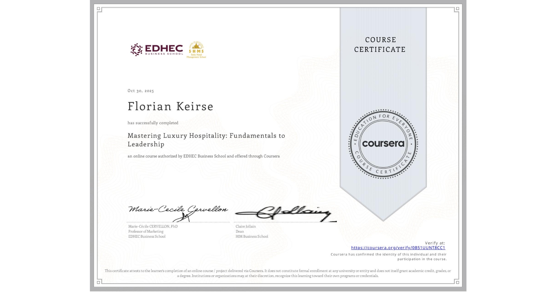 View certificate for Florian Keirse, Mastering Luxury Hospitality: Fundamentals to Leadership , an online non-credit course authorized by EDHEC Business School and offered through Coursera
