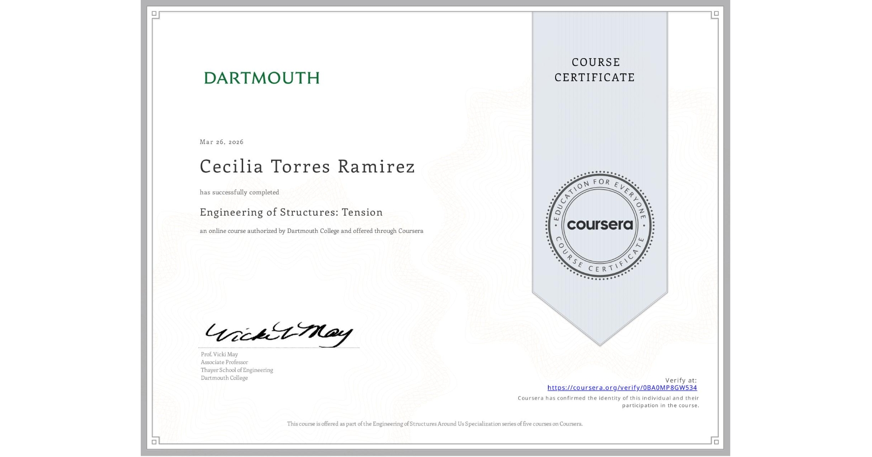 View certificate for Cecilia Torres Ramirez, Engineering of Structures: Tension, an online non-credit course authorized by Dartmouth College and offered through Coursera
