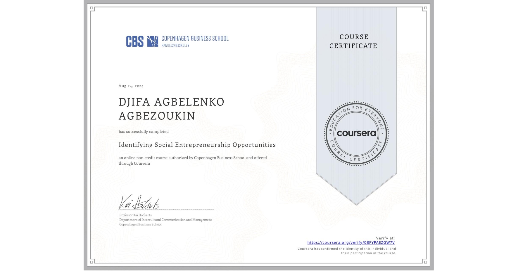 View certificate for DJIFA AGBELENKO  AGBEZOUKIN, Identifying Social Entrepreneurship Opportunities, an online non-credit course authorized by Copenhagen Business School and offered through Coursera