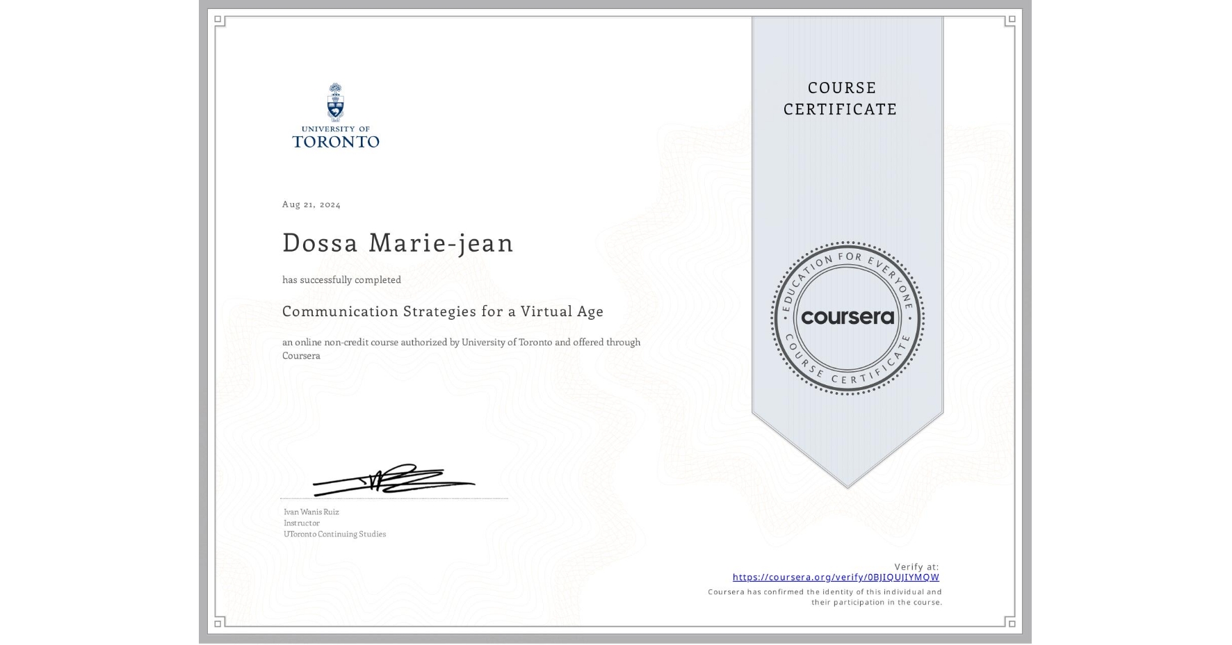 View certificate for Dossa Marie-jean, Communication Strategies for a Virtual Age, an online non-credit course authorized by University of Toronto and offered through Coursera