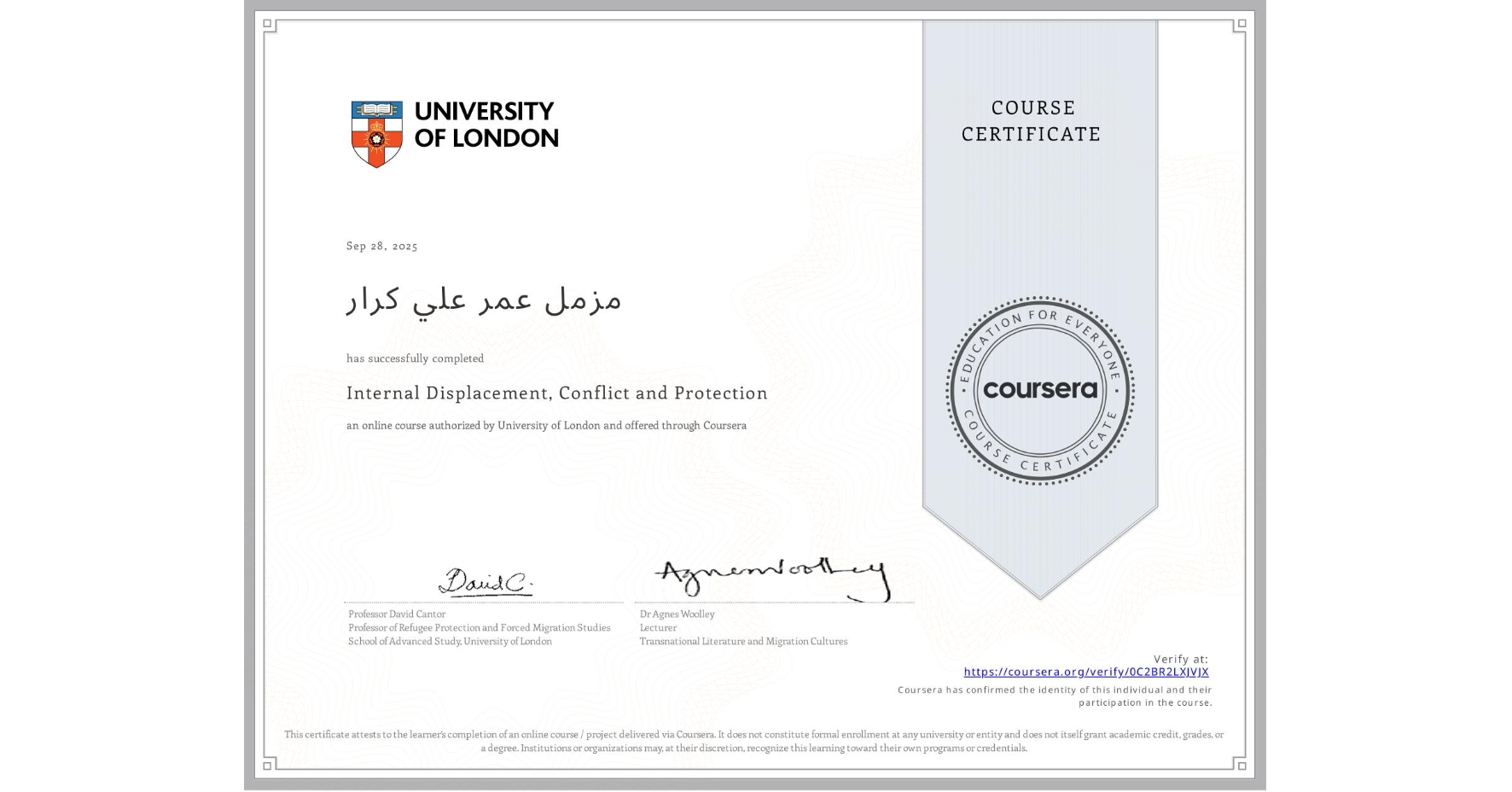 View certificate for مزمل عمر علي كرار, Internal Displacement, Conflict and Protection, an online non-credit course authorized by University of London and offered through Coursera