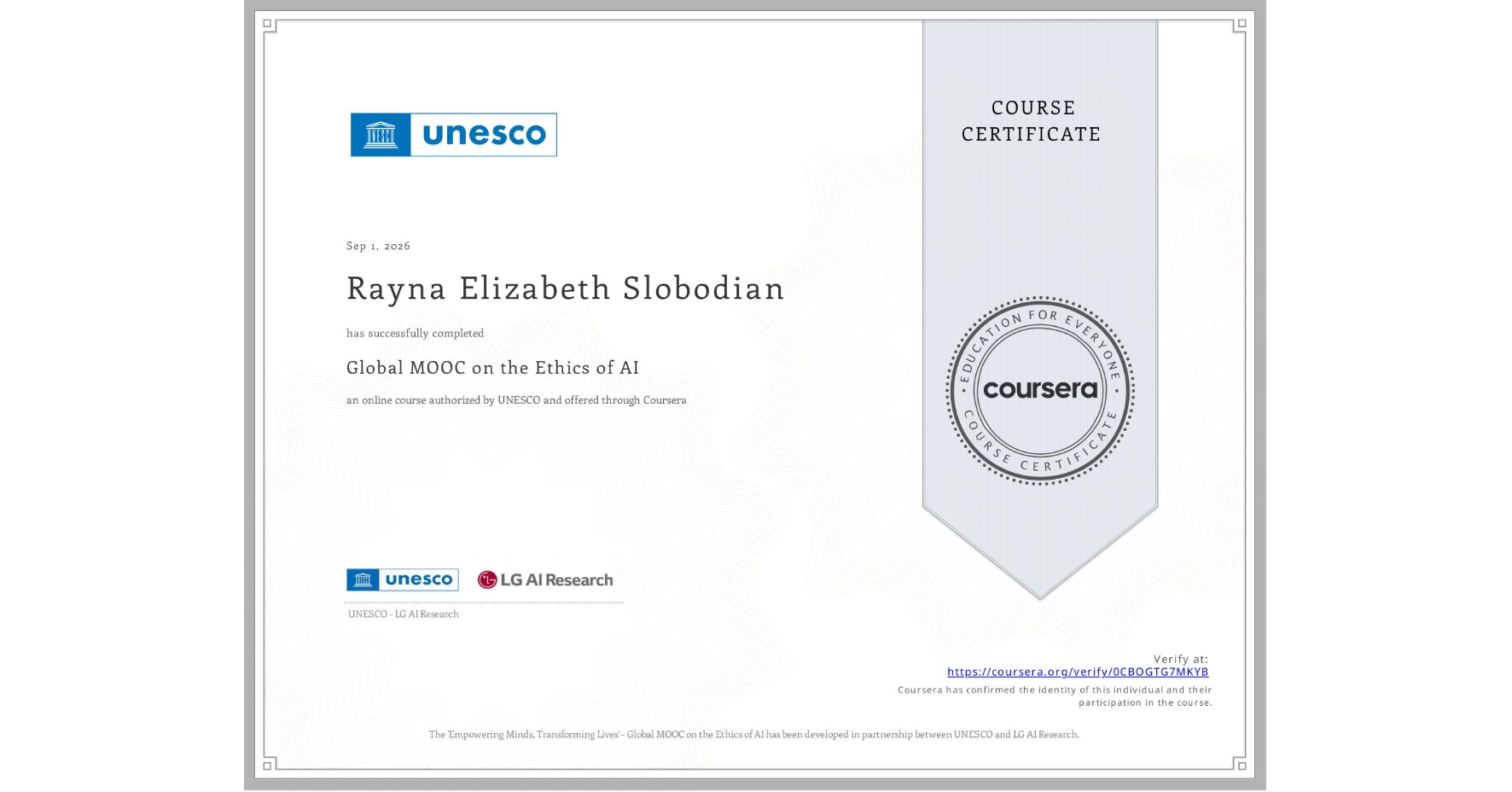 View certificate for Rayna Elizabeth Slobodian, Global MOOC on the Ethics of AI, an online non-credit course authorized by UNESCO and offered through Coursera