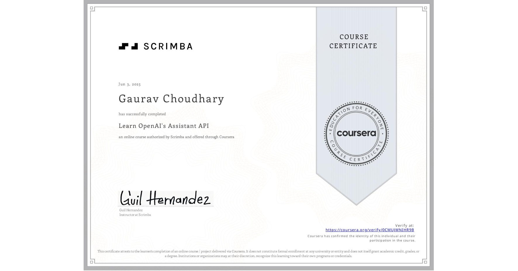 View certificate for Gaurav Choudhary, Learn OpenAI's Assistant API, an online non-credit course authorized by Scrimba and offered through Coursera
