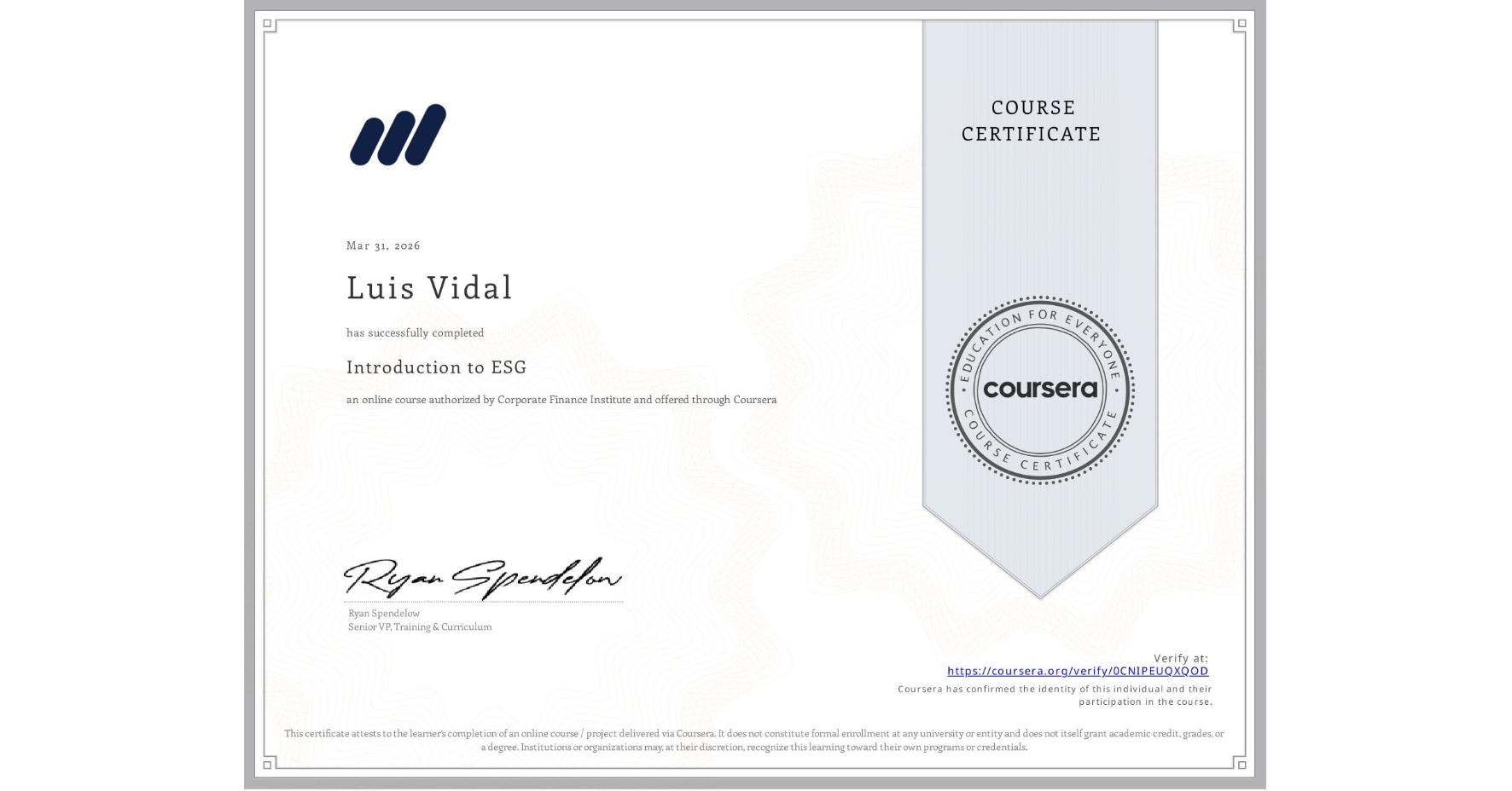 View certificate for Luis Vidal, Introduction to ESG, an online non-credit course authorized by Corporate Finance Institute and offered through Coursera