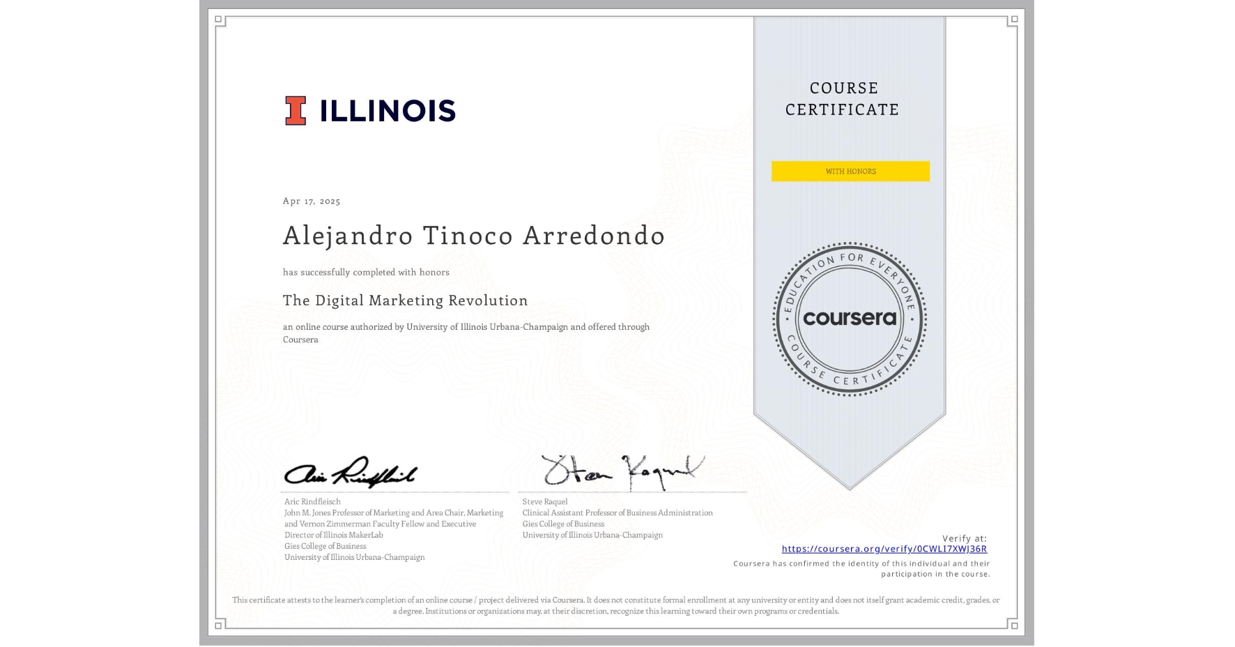 View certificate for Alejandro Tinoco Arredondo, The Digital Marketing Revolution, an online non-credit course authorized by University of Illinois Urbana-Champaign and offered through Coursera