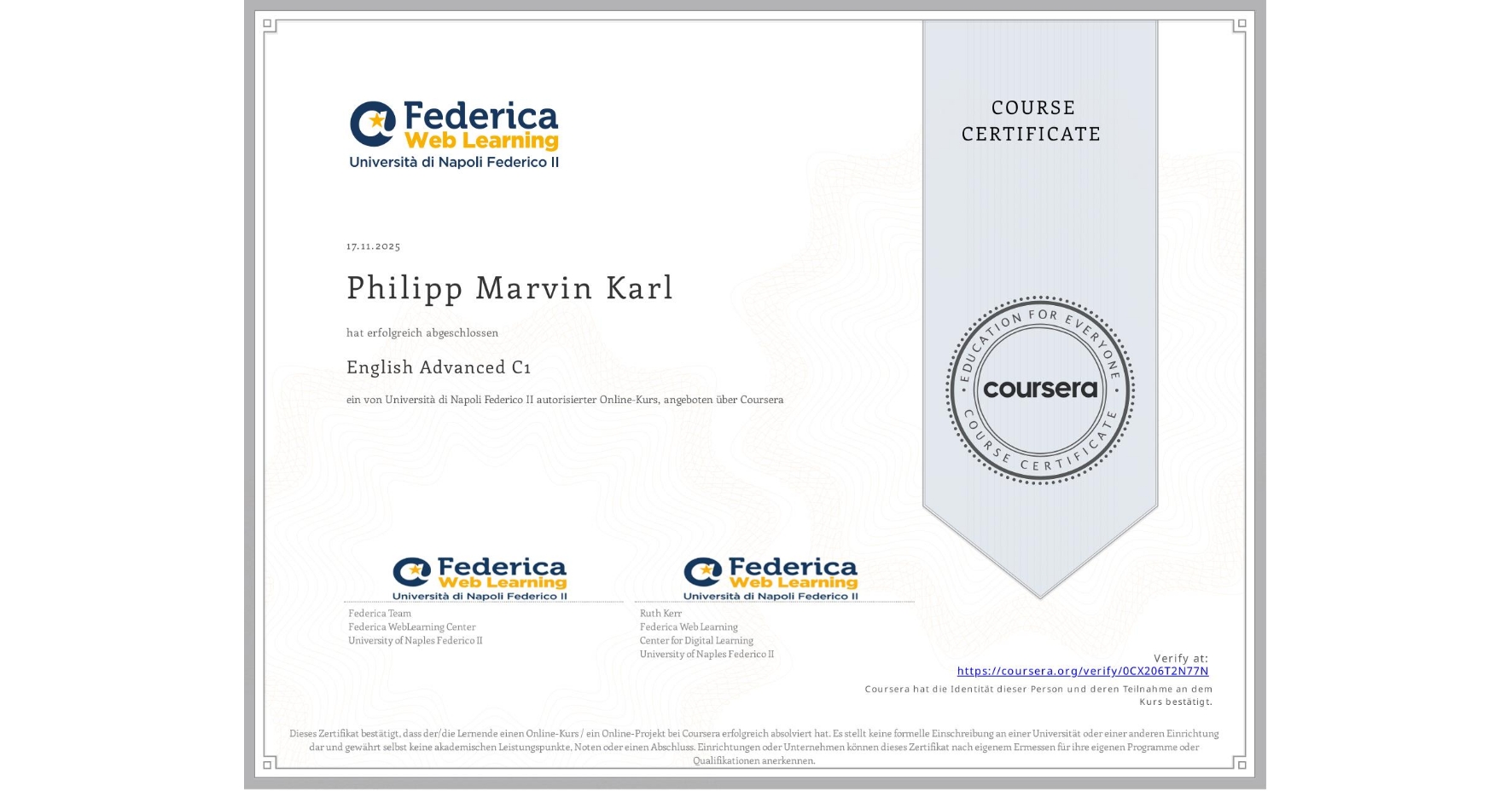 View certificate for Philipp Marvin Karl, English Advanced C1, an online non-credit course authorized by Università di Napoli Federico II and offered through Coursera