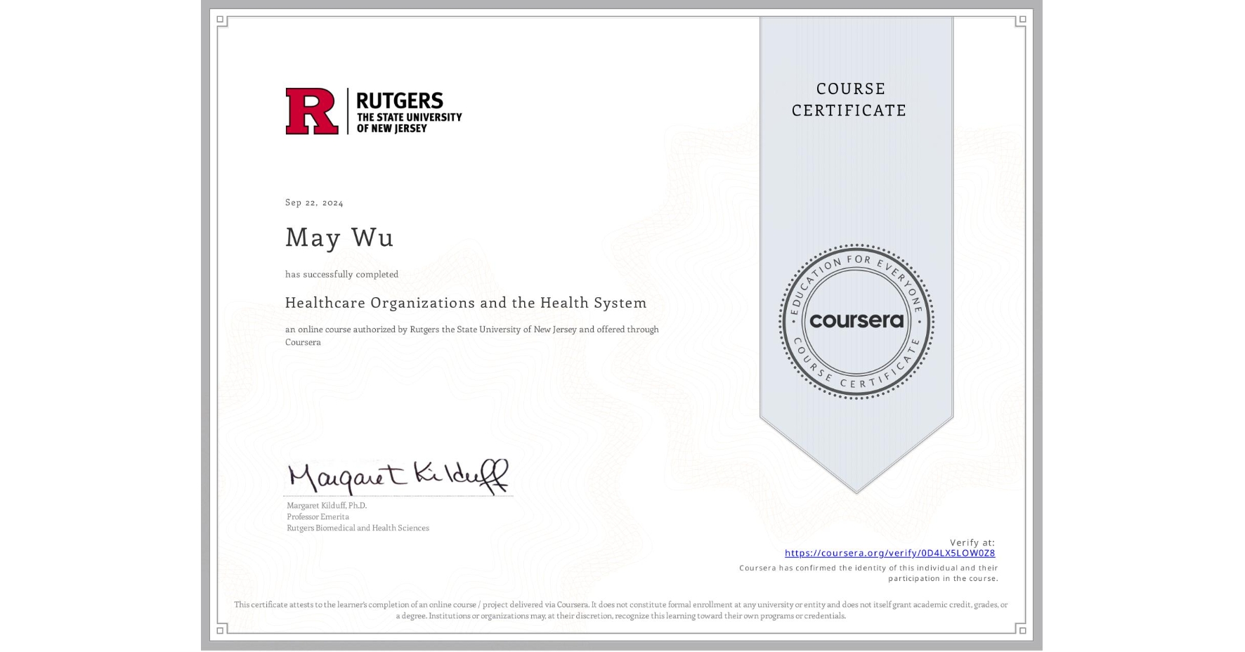 View certificate for May Wu, Healthcare Organizations and the Health System, an online non-credit course authorized by Rutgers the State University of New Jersey and offered through Coursera