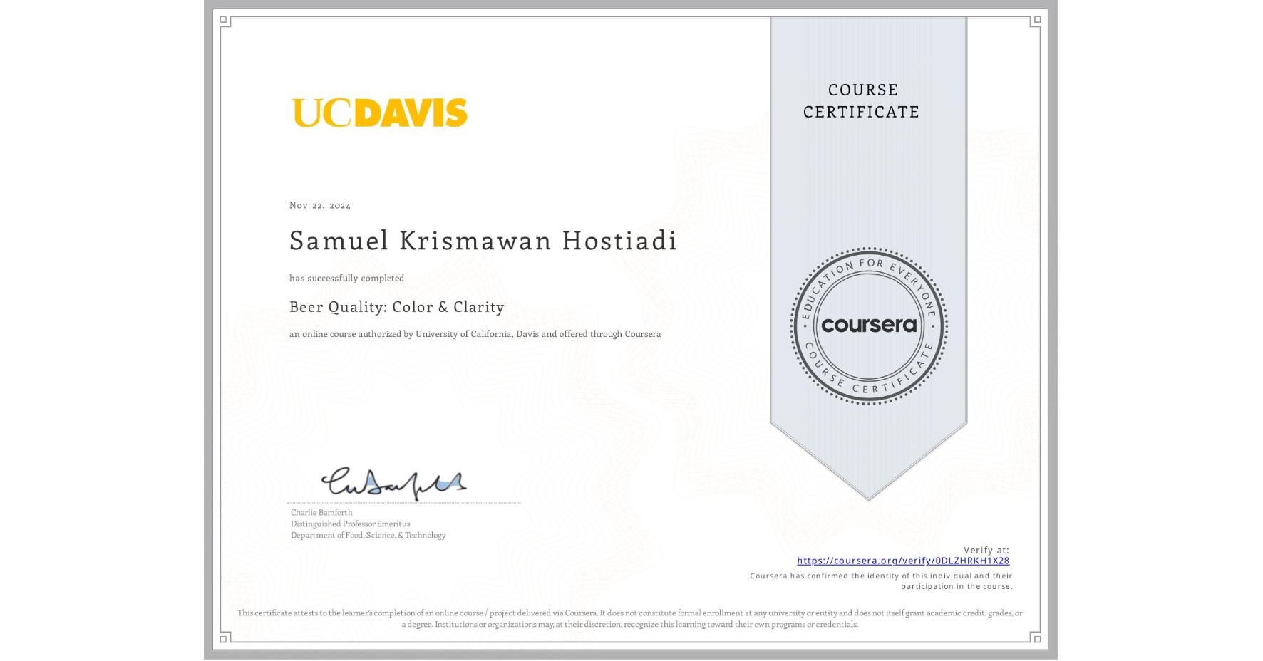 View certificate for Samuel Krismawan Hostiadi, Beer Quality: Color & Clarity, an online non-credit course authorized by University of California, Davis and offered through Coursera