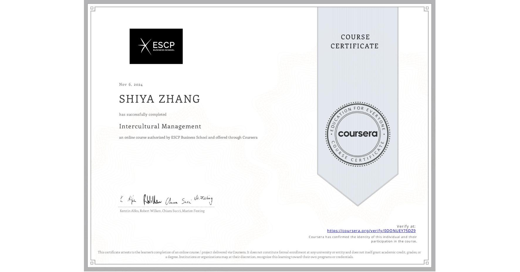 View certificate for SHIYA ZHANG, Intercultural Management, an online non-credit course authorized by ESCP Business School and offered through Coursera