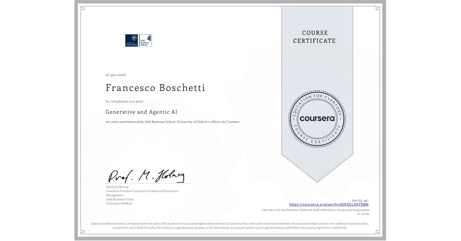 View certificate for Francesco Boschetti, Generative and Agentic AI, an online non-credit course authorized by Saïd Business School, University of Oxford and offered through Coursera