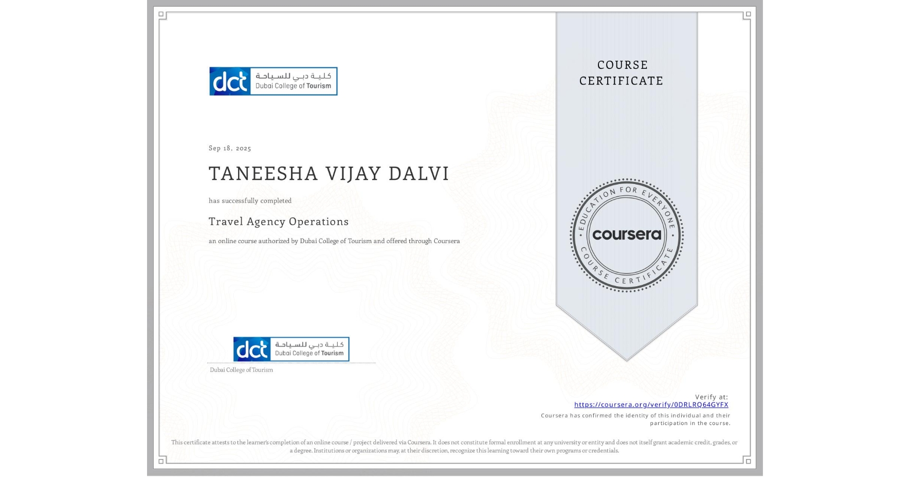 View certificate for TANEESHA VIJAY DALVI, Travel Agency Operations, an online non-credit course authorized by Dubai College of Tourism and offered through Coursera
