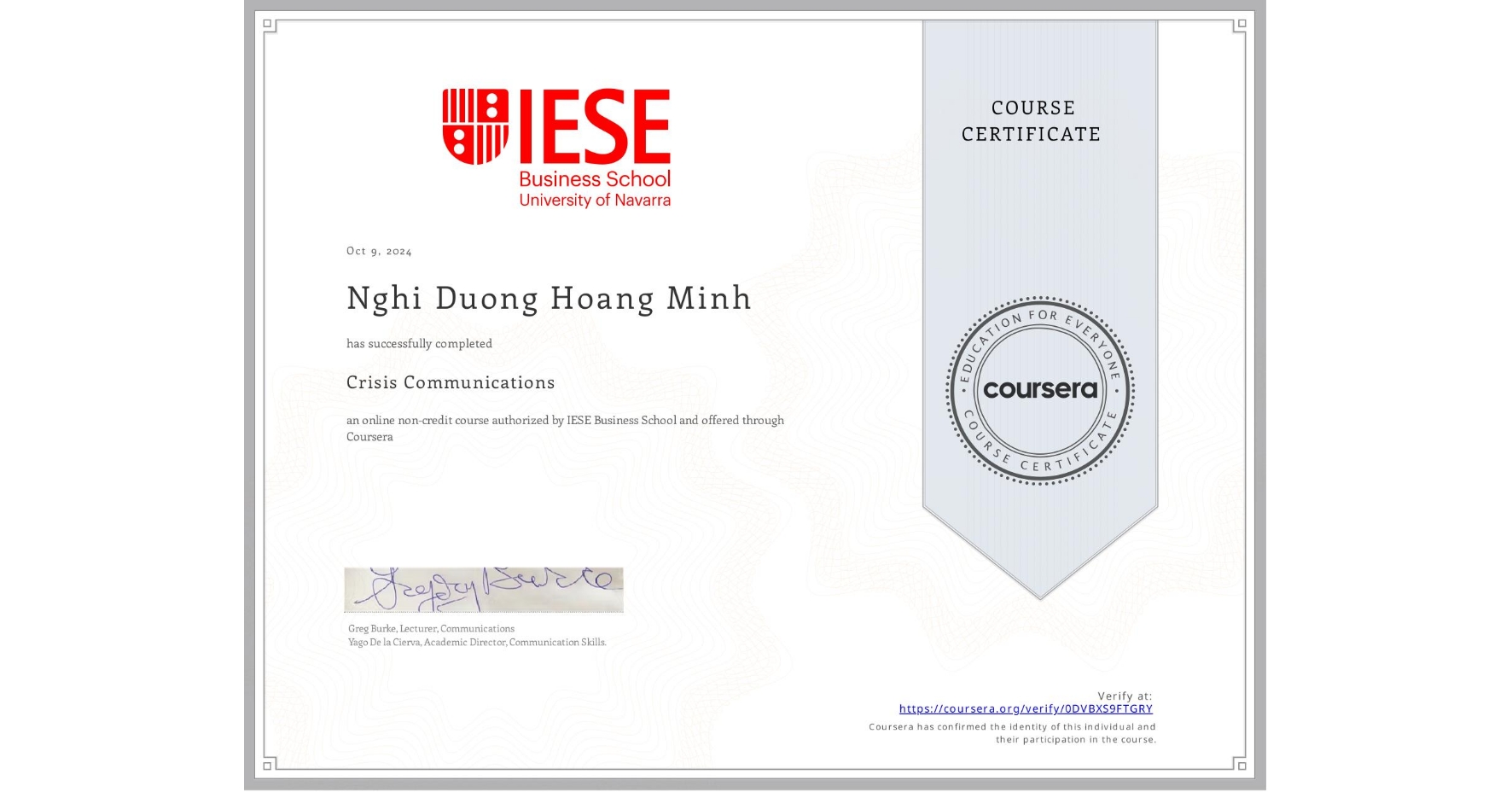 View certificate for Nghi Duong Hoang Minh, Crisis Communications , an online non-credit course authorized by IESE Business School and offered through Coursera