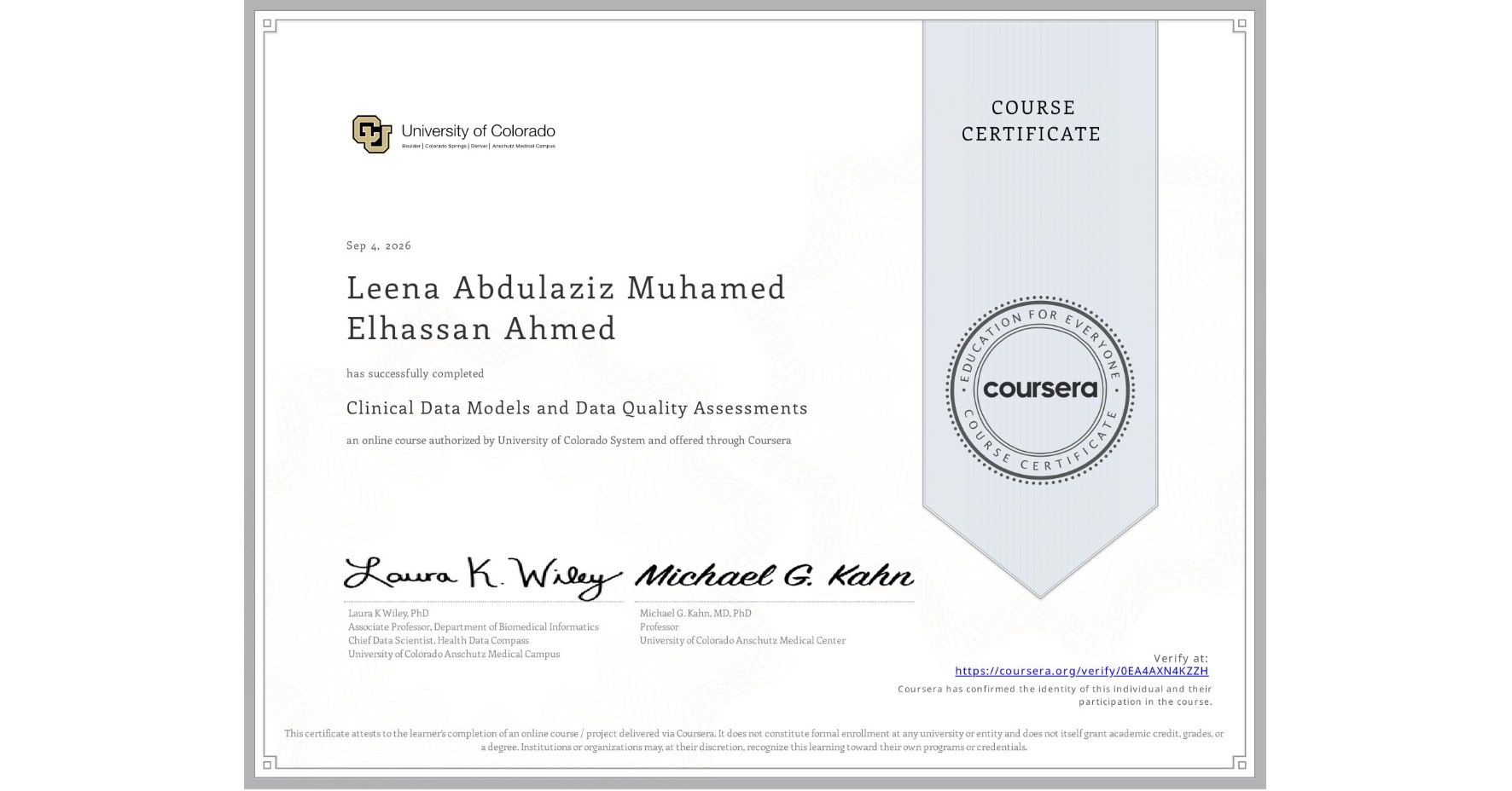 View certificate for Leena Abdulaziz Muhamed Elhassan Ahmed, Clinical Data Models and Data Quality Assessments, an online non-credit course authorized by University of Colorado System and offered through Coursera