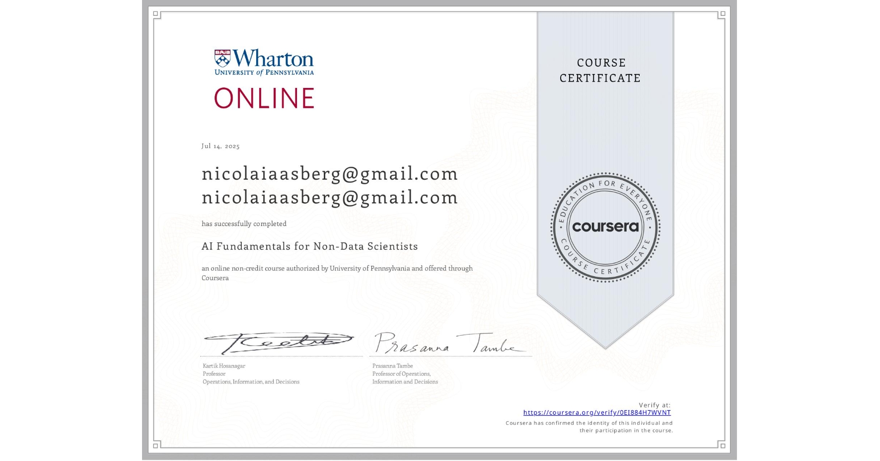 View certificate for nicolaiaasberg@gmail.com nicolaiaasberg@gmail.com, AI Fundamentals for Non-Data Scientists, an online non-credit course authorized by University of Pennsylvania and offered through Coursera
