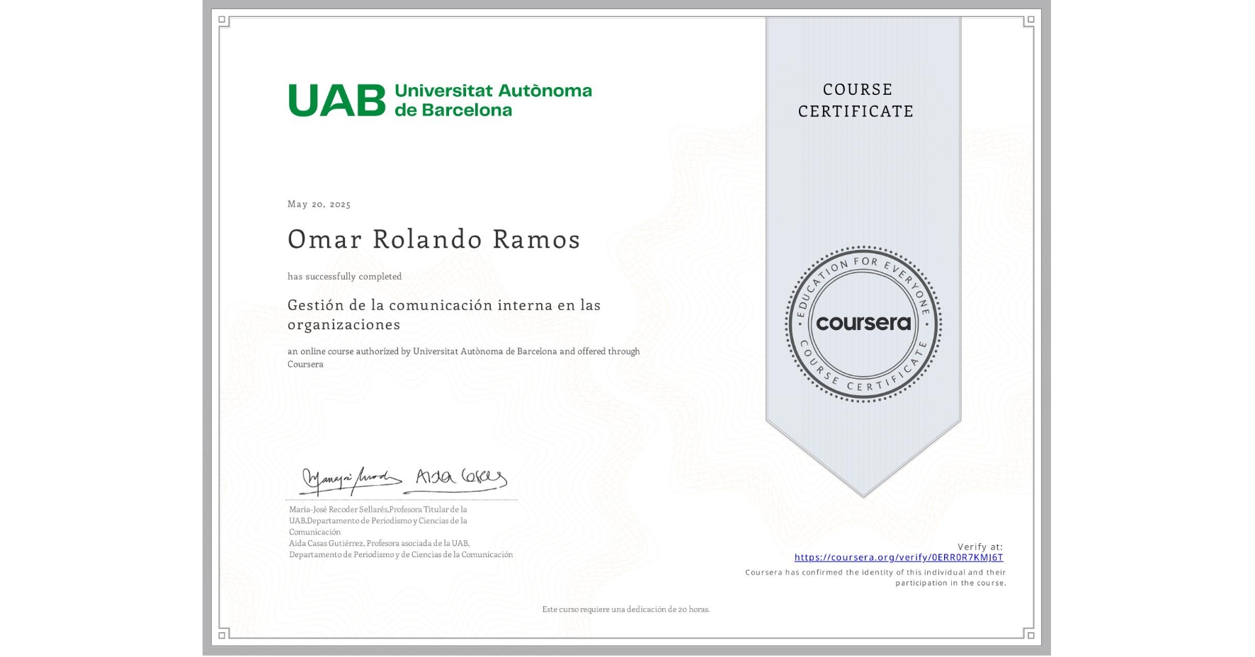 View certificate for Omar Rolando Ramos, Gestión de la comunicación interna en las organizaciones, an online non-credit course authorized by Universitat Autònoma de Barcelona and offered through Coursera