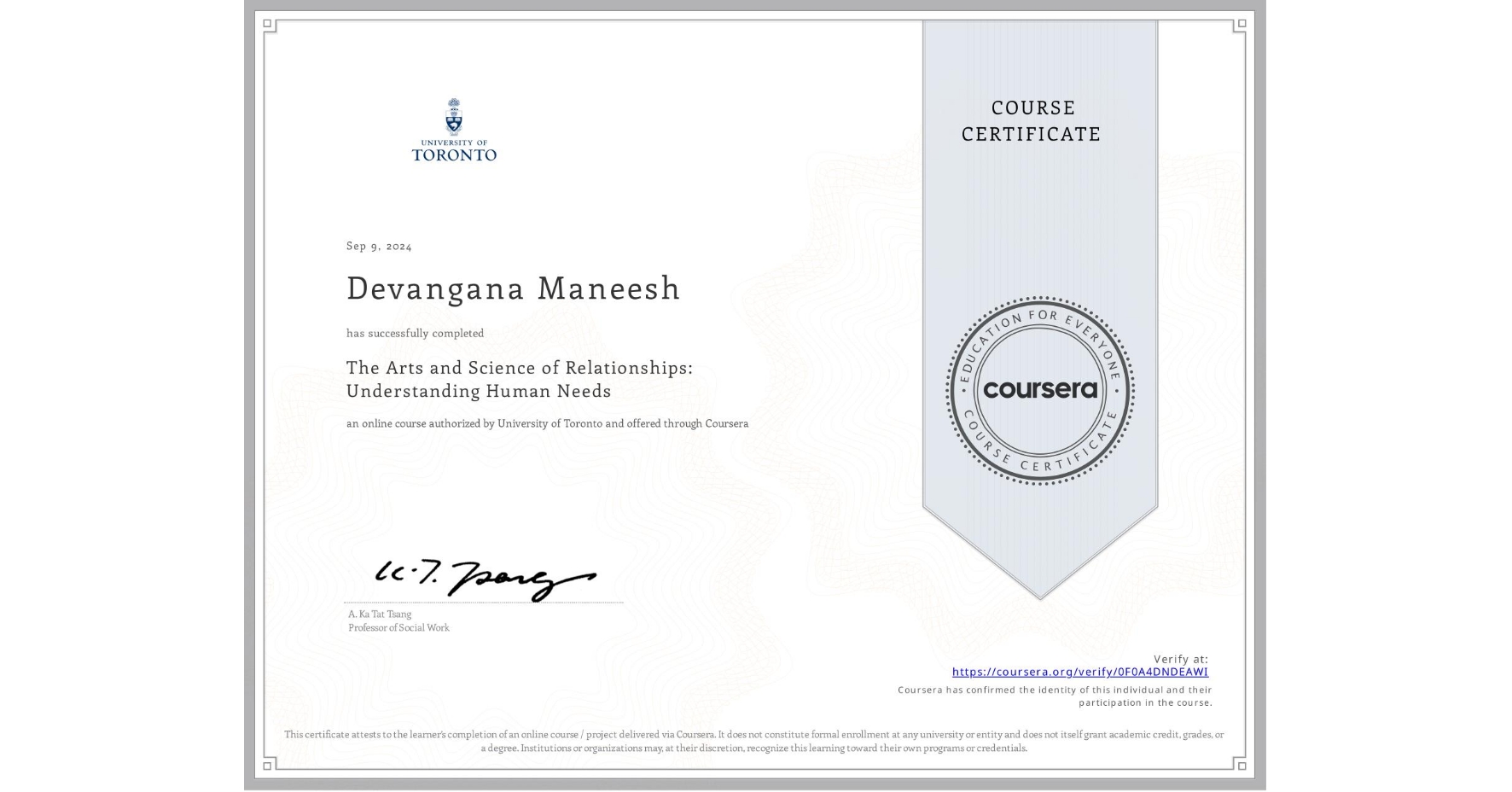 View certificate for Devangana Maneesh, The Arts and Science of Relationships: Understanding Human Needs, an online non-credit course authorized by University of Toronto and offered through Coursera
