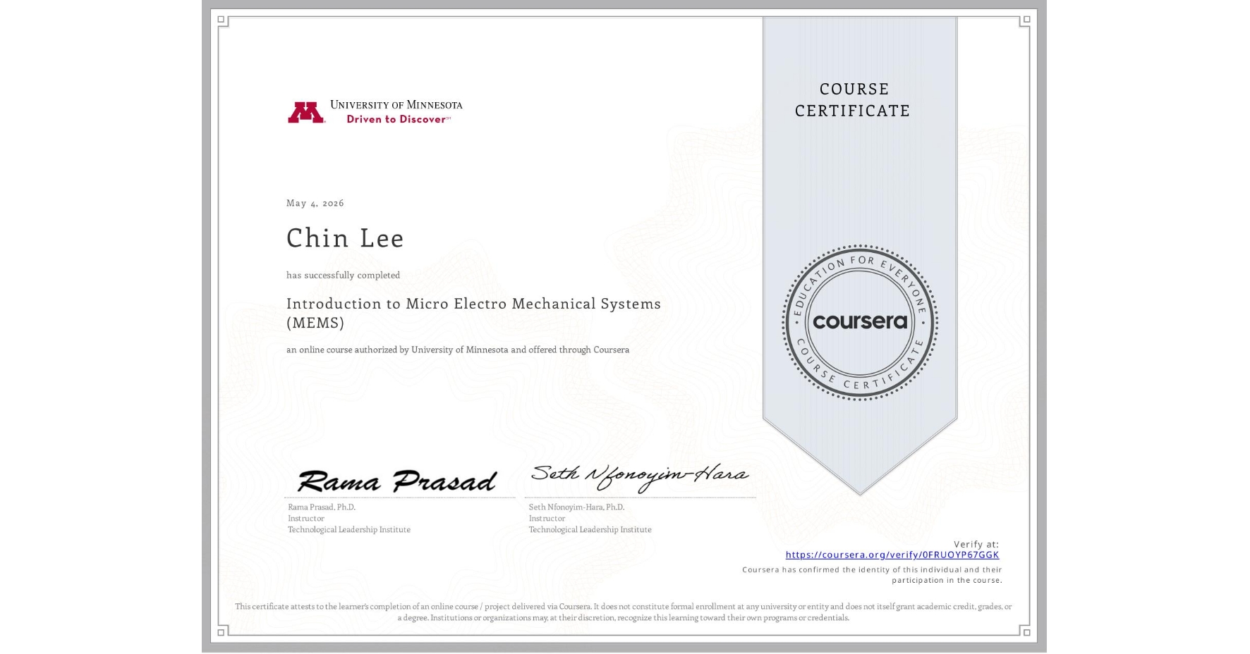 View certificate for Chin Lee, Introduction to Micro Electro Mechanical Systems (MEMS), an online non-credit course authorized by University of Minnesota and offered through Coursera