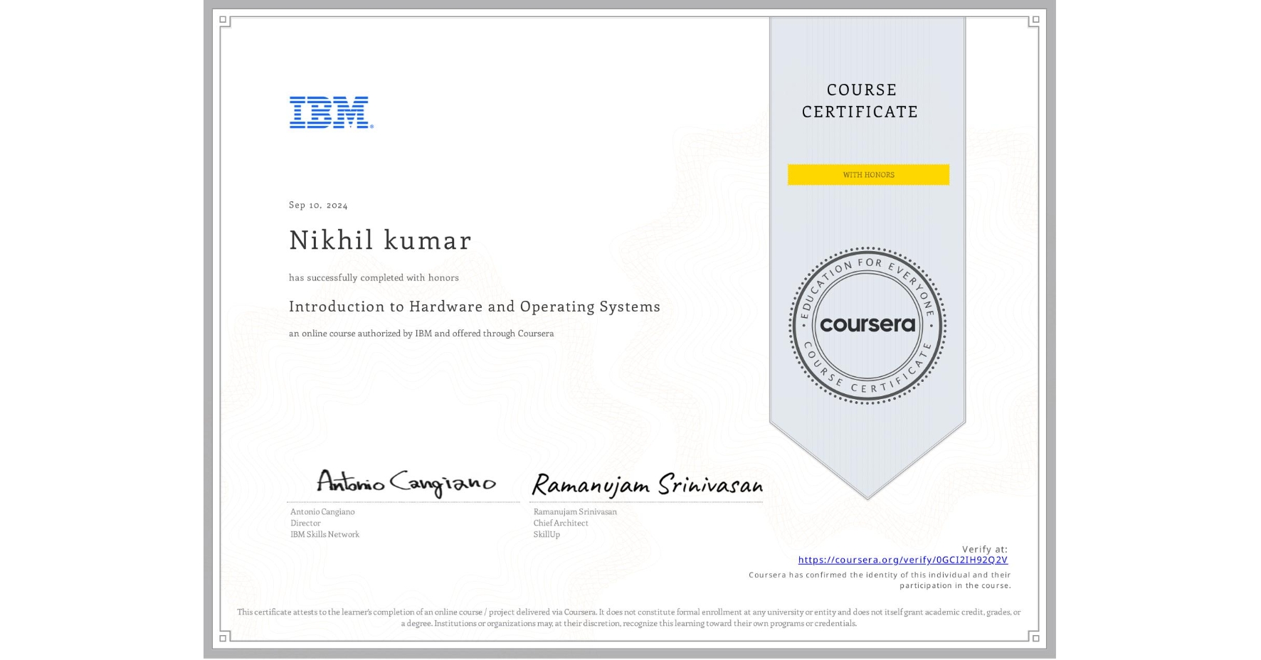 View certificate for Nikhil kumar , Introduction to Hardware and Operating Systems, an online non-credit course authorized by IBM and offered through Coursera