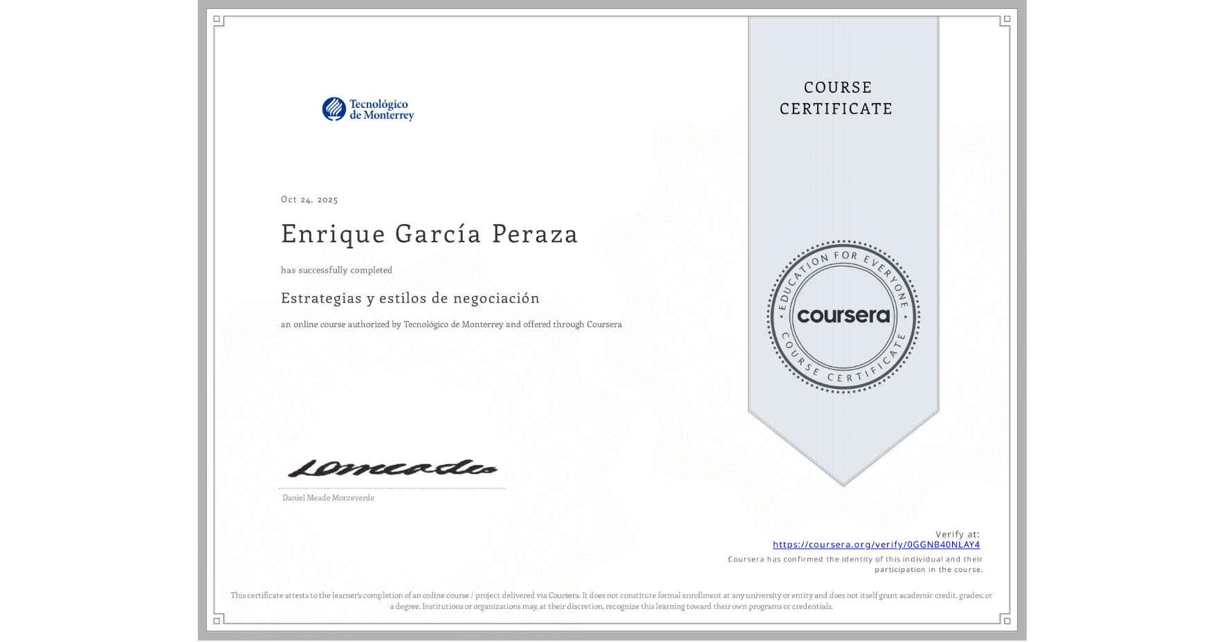 View certificate for Enrique García Peraza, Estrategias y estilos de negociación , an online non-credit course authorized by Tecnológico de Monterrey and offered through Coursera